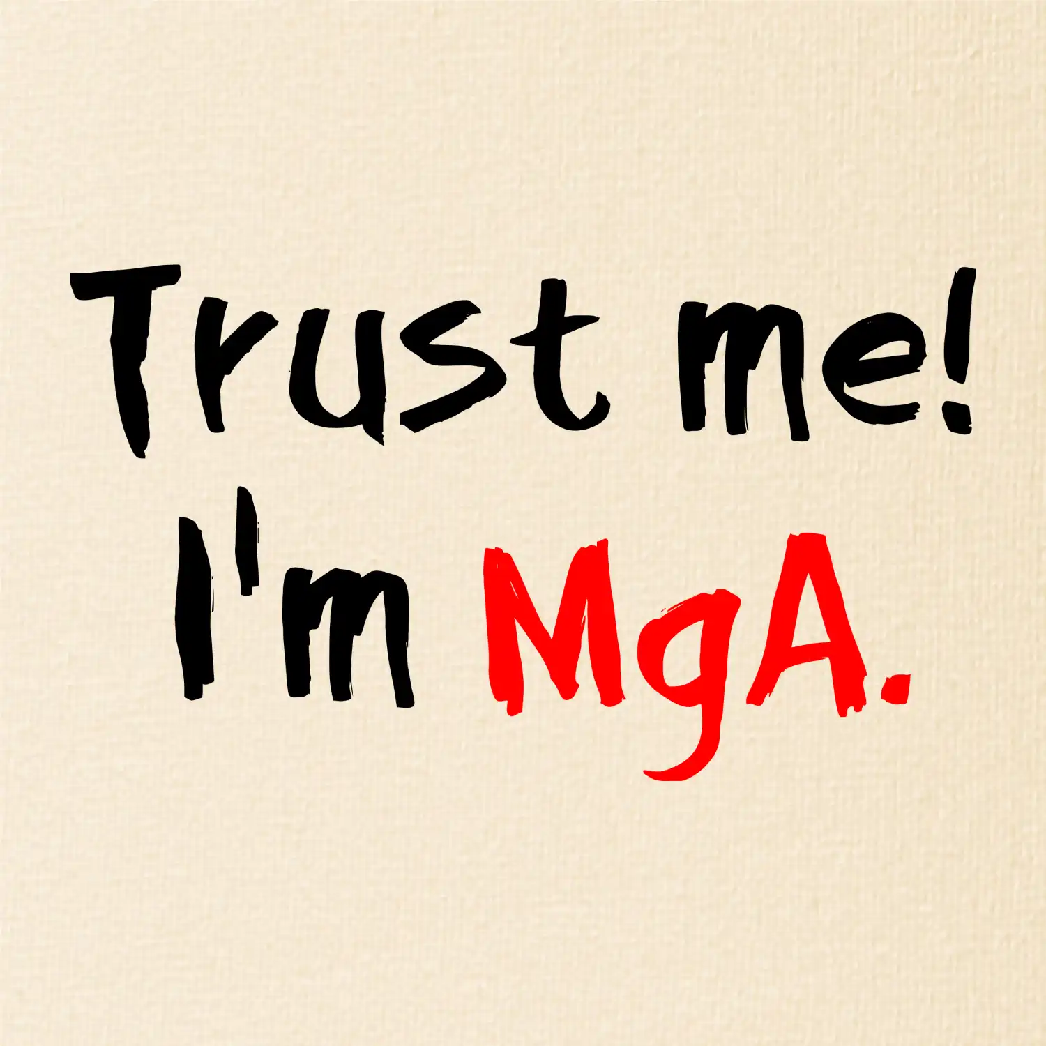 Trust me I´m  MgA. / Věř mi jsem MgA.