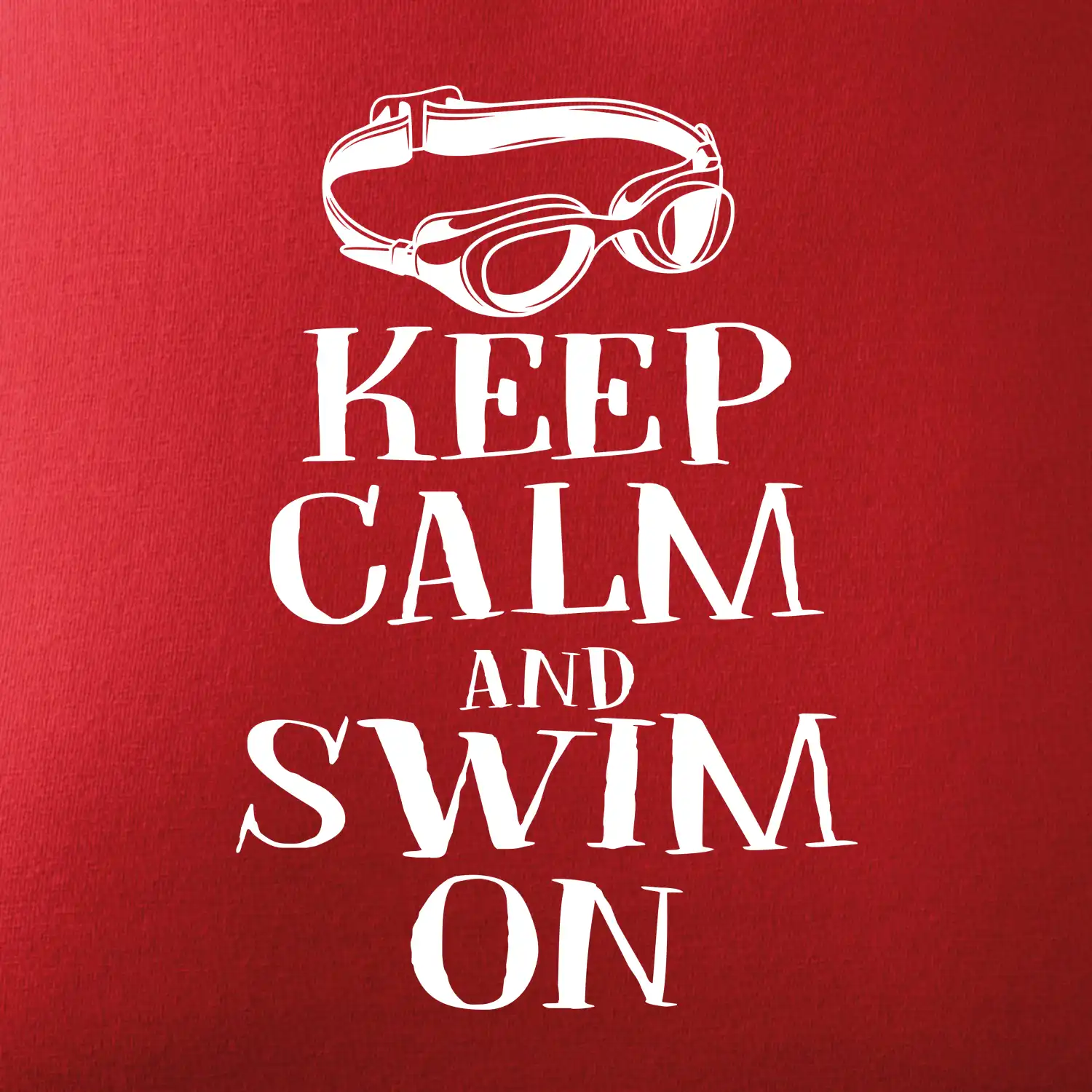 Keep calm and swim on