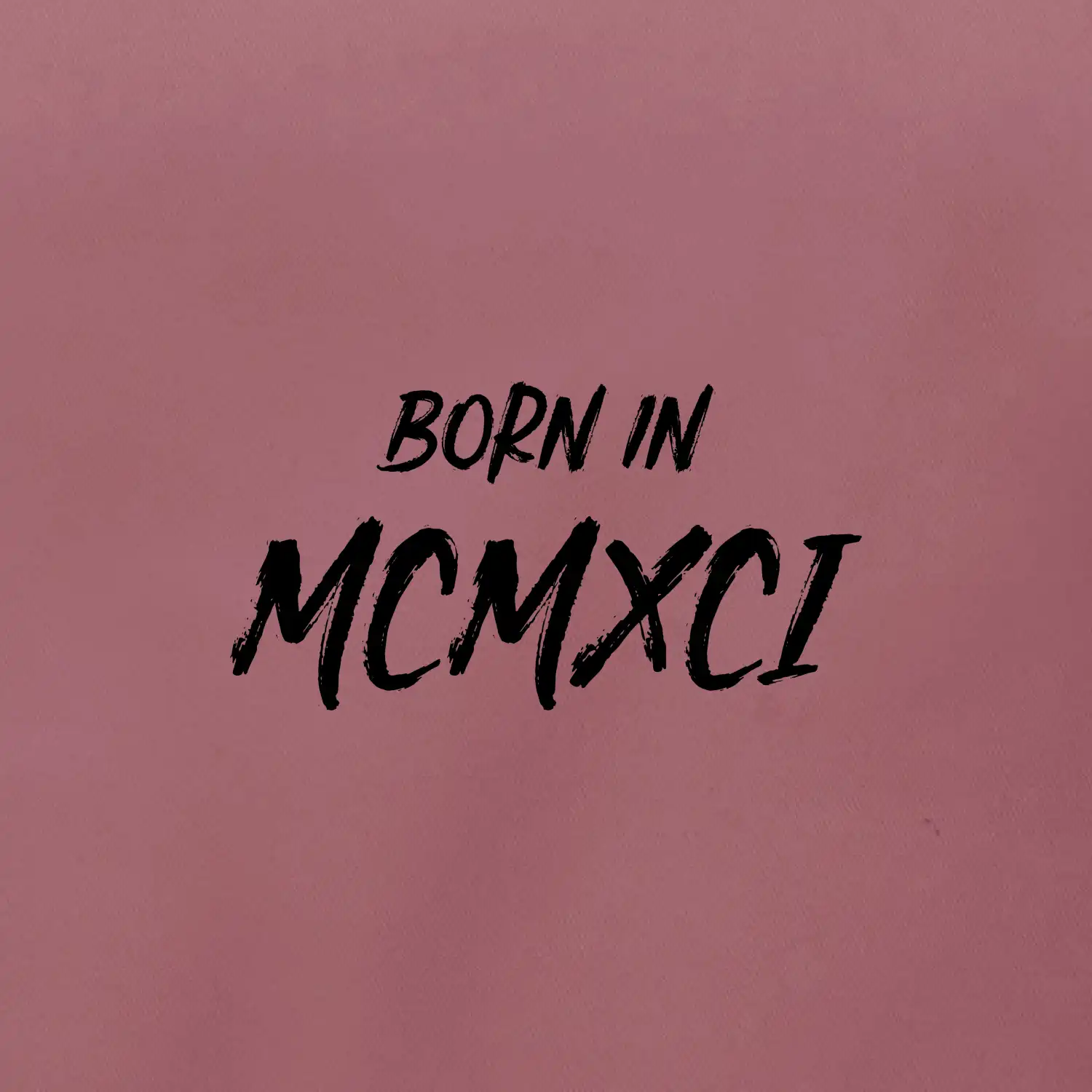 Born in - Římské číslo 1991