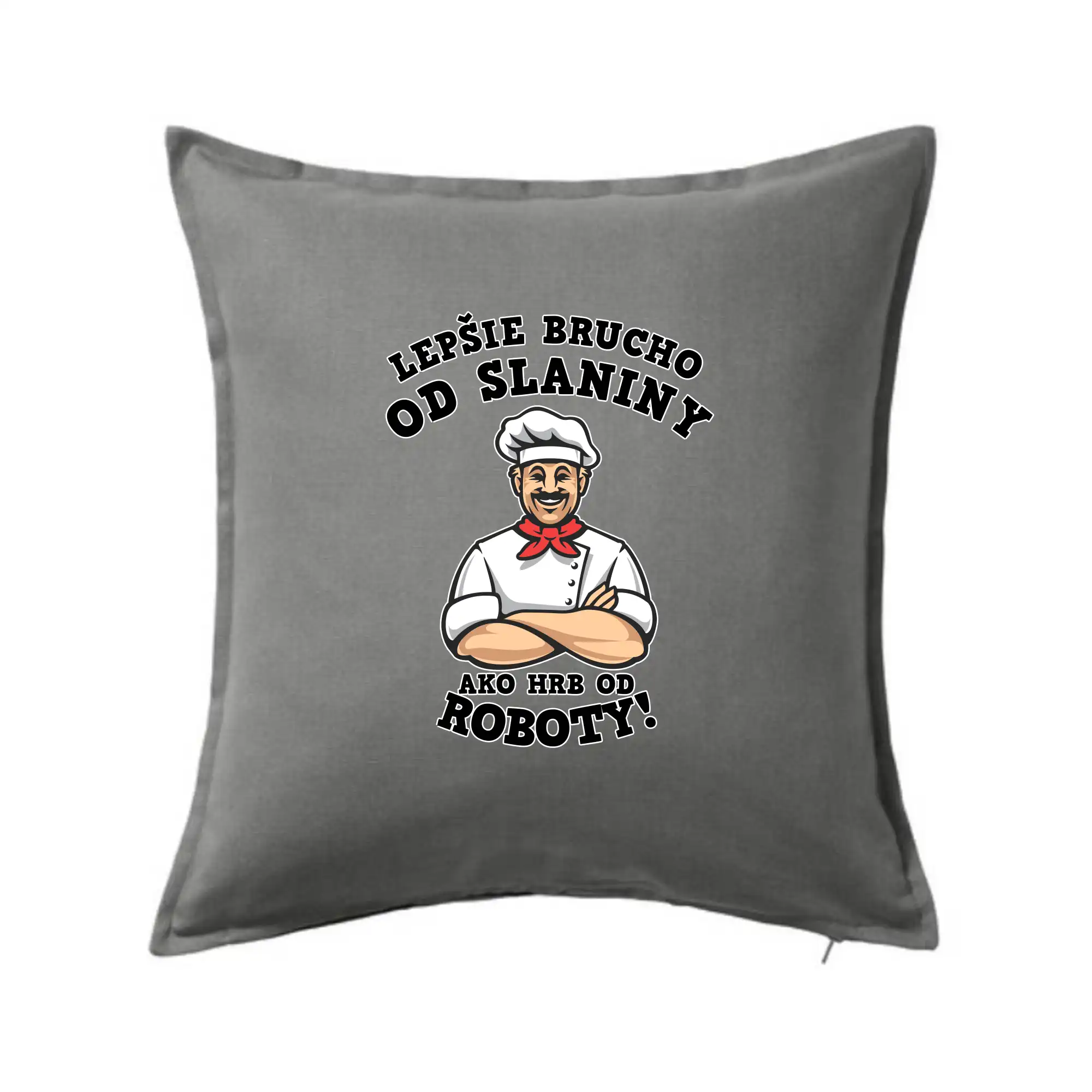 Lepšie bruch od slaniny ako hrb od roboty