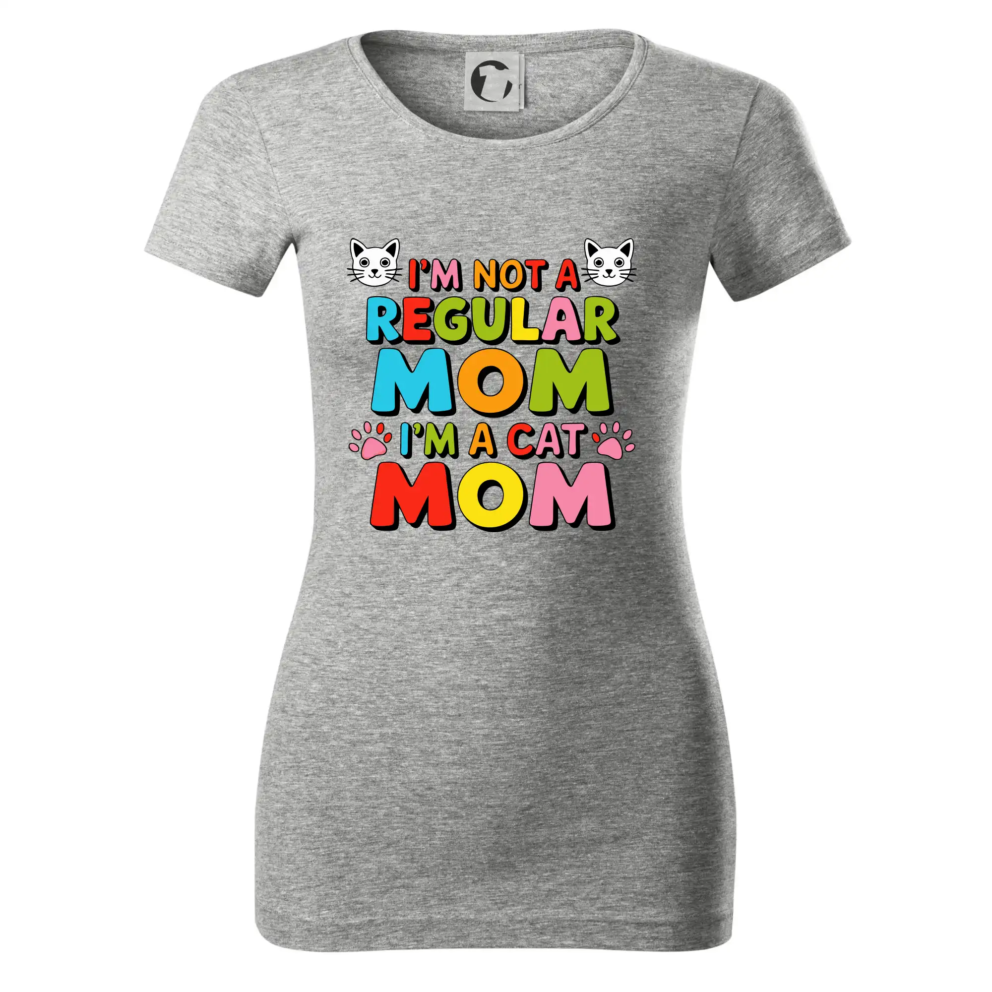 I'm not a regular mom I'm a cat mom