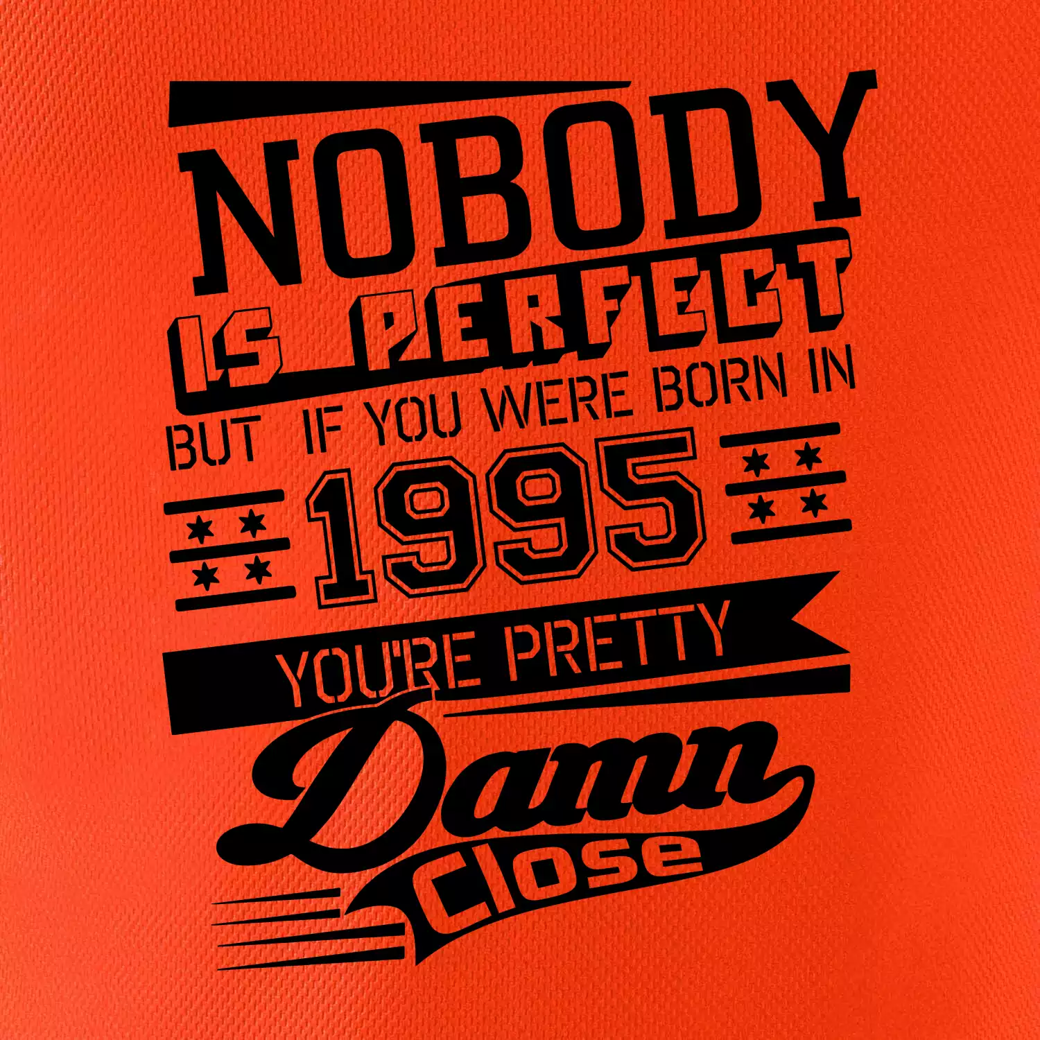 Nobody is perfect - 1995