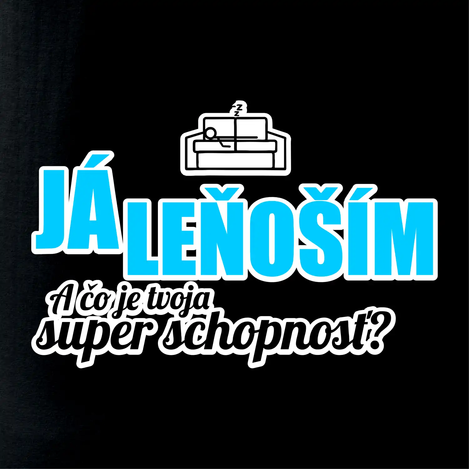 Já leňoším - tvoja super schopnosť - rovný