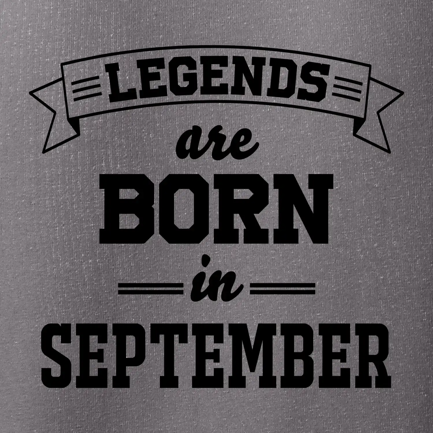 Legends are born in September