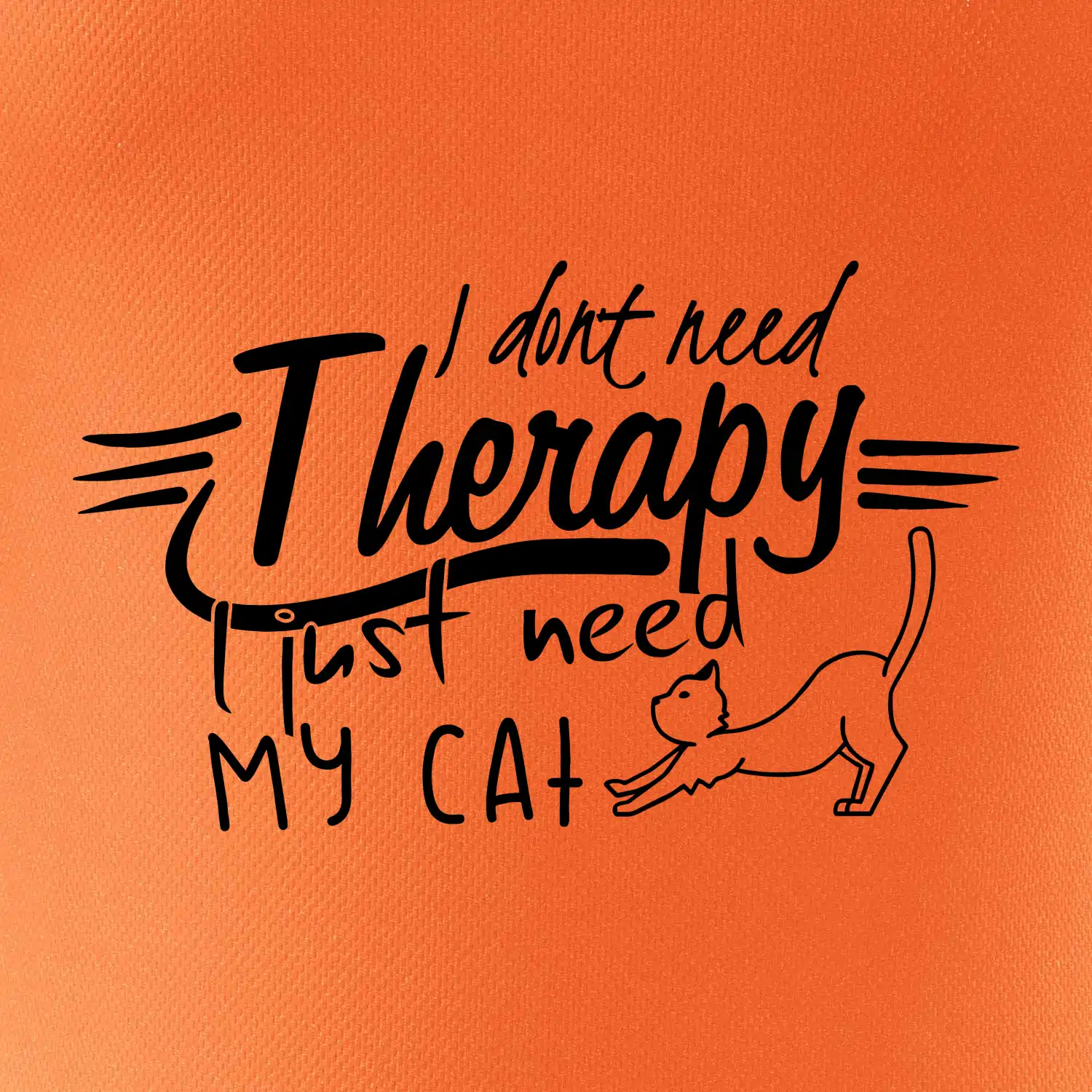 I dont need therapy - i need my cat