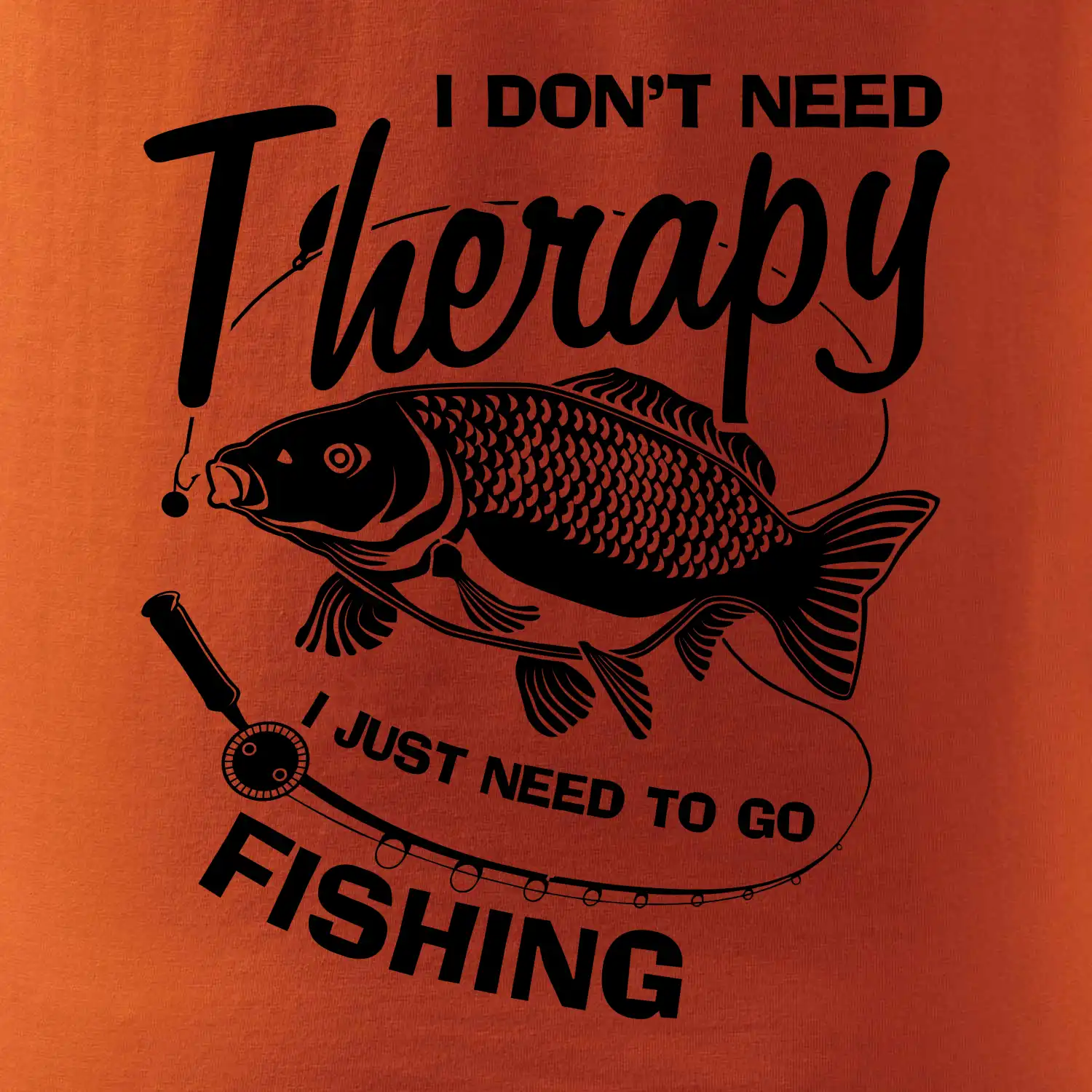 I dont need therapy - fishing