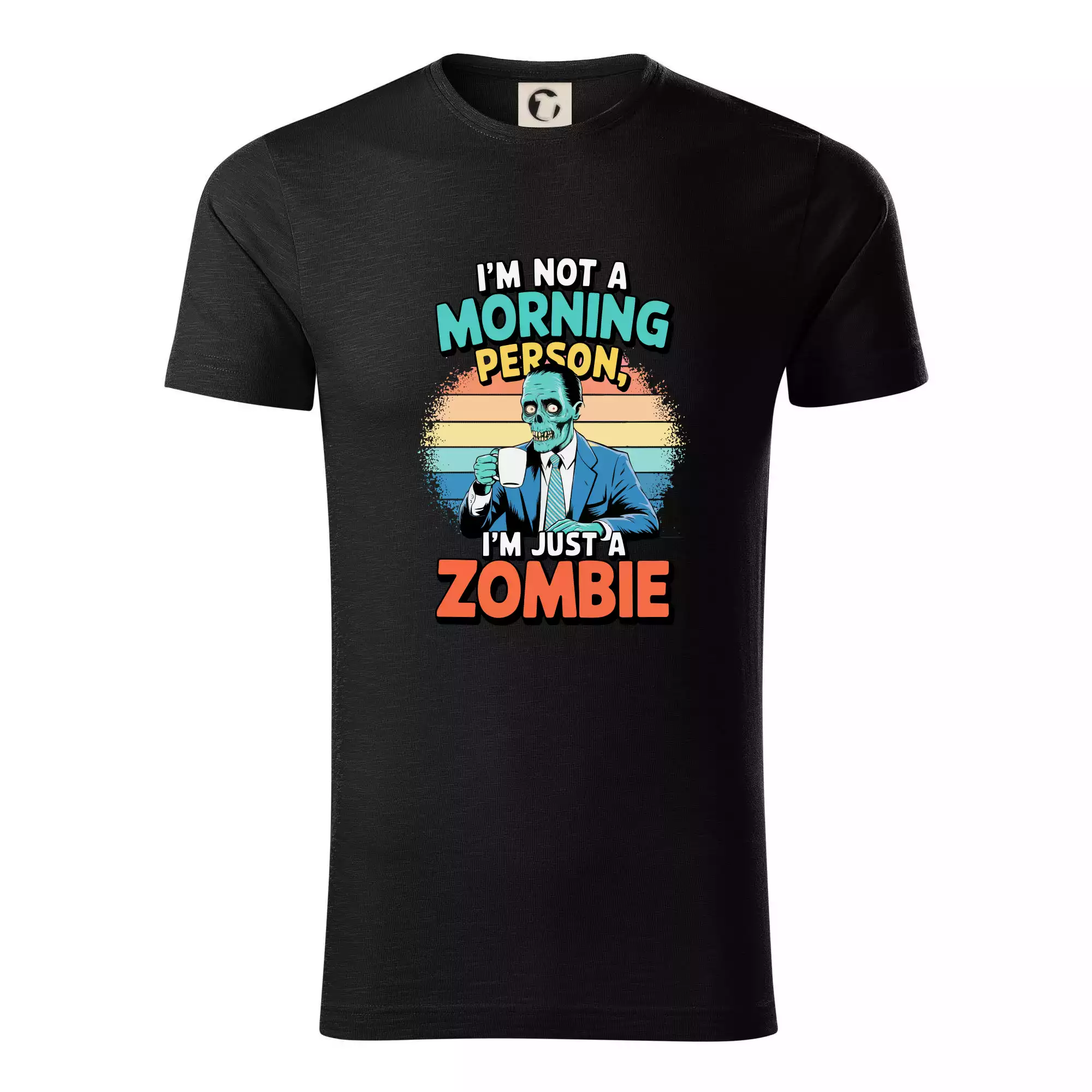 I'm not a morning person, I'm just a zombie