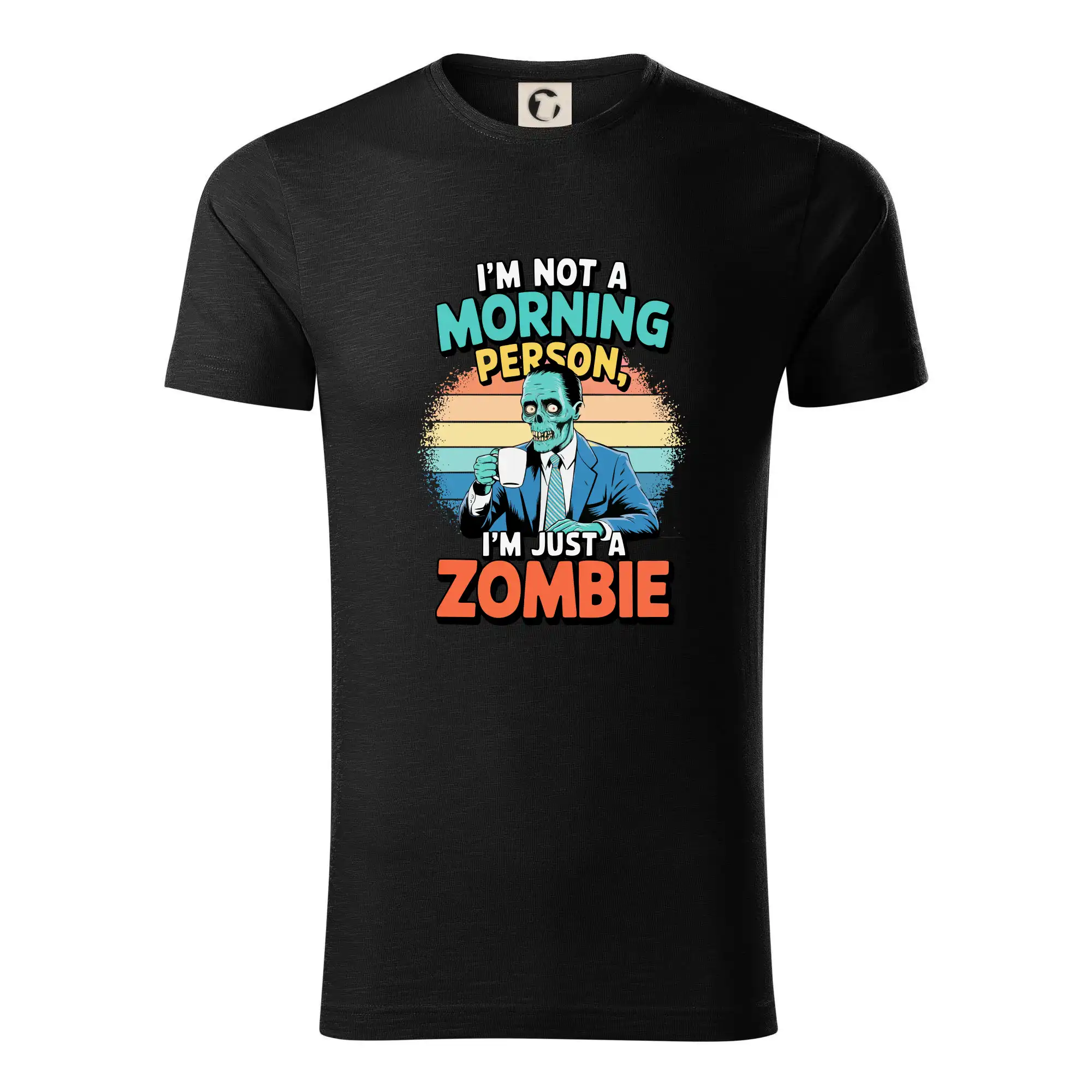 Ostatné nápisy - I'm not a morning person, I'm just a zombie - Tričko z organickej bavlny