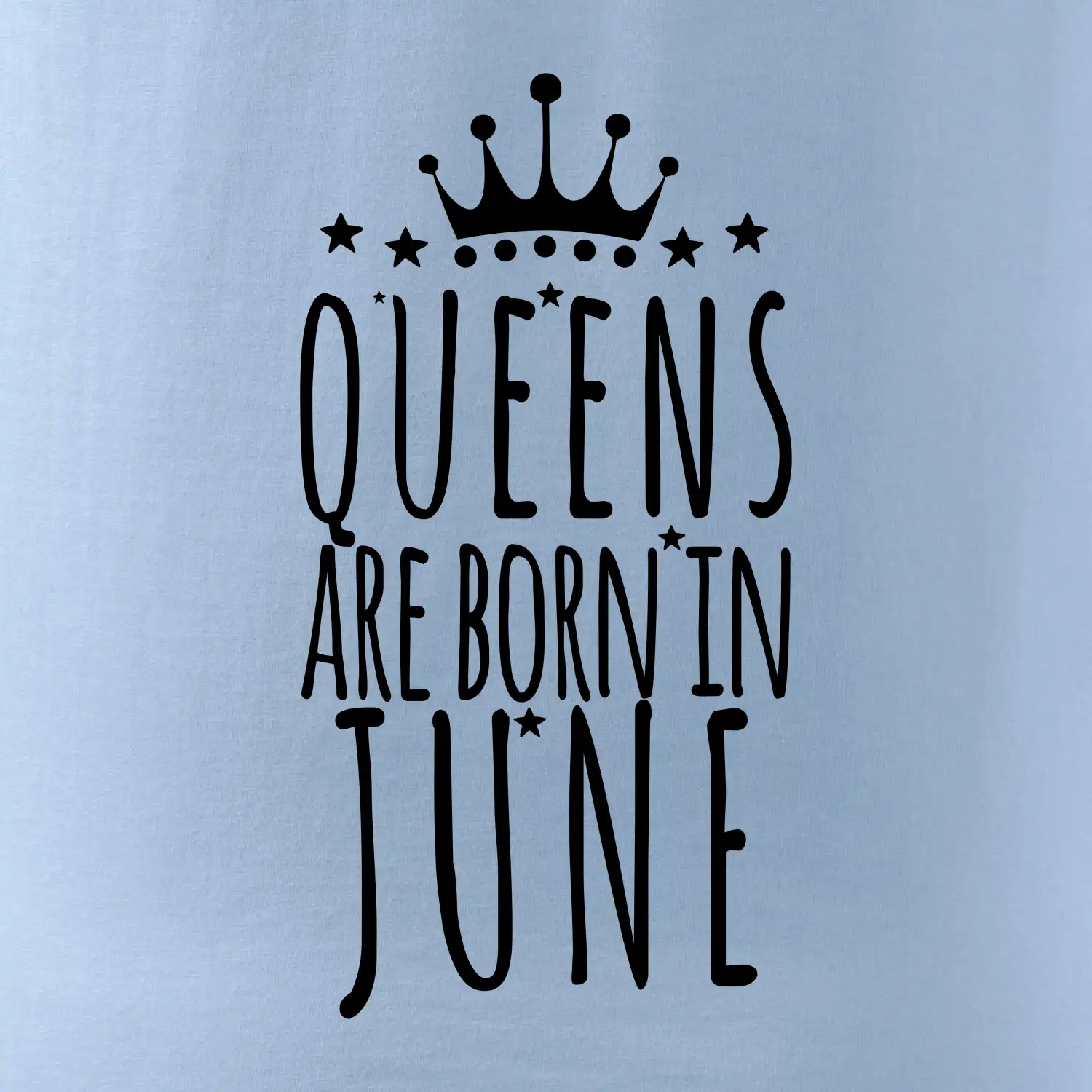 Queens are born in June