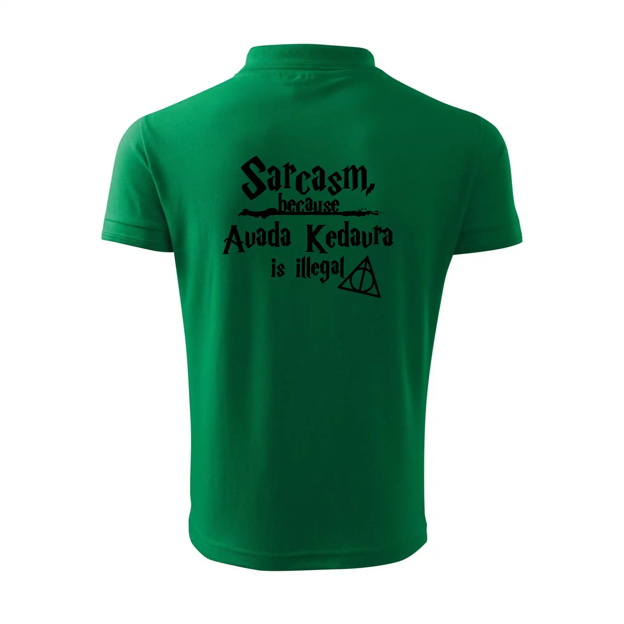Harry - Sarcasm, because Avada Kedavra is illegal