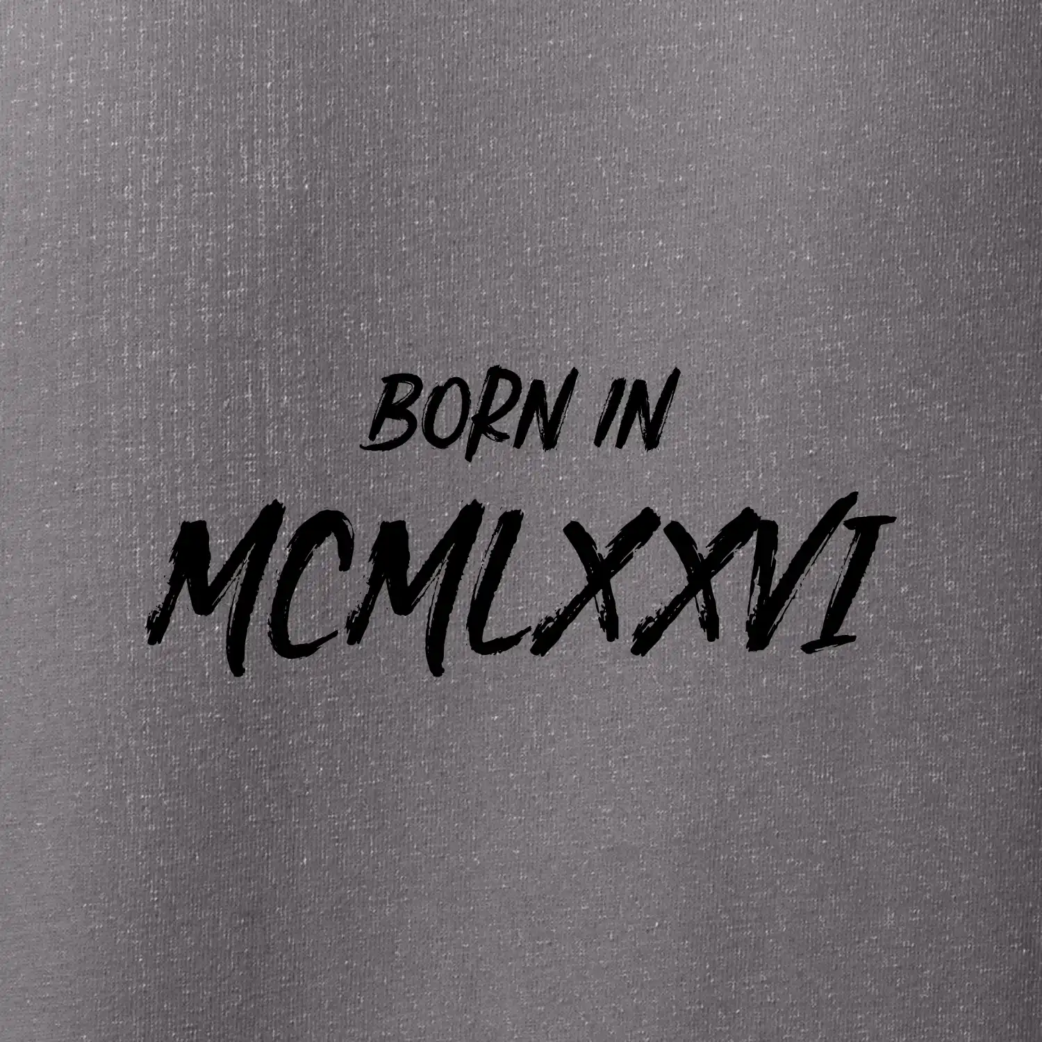 Born in - Římské číslo 1976