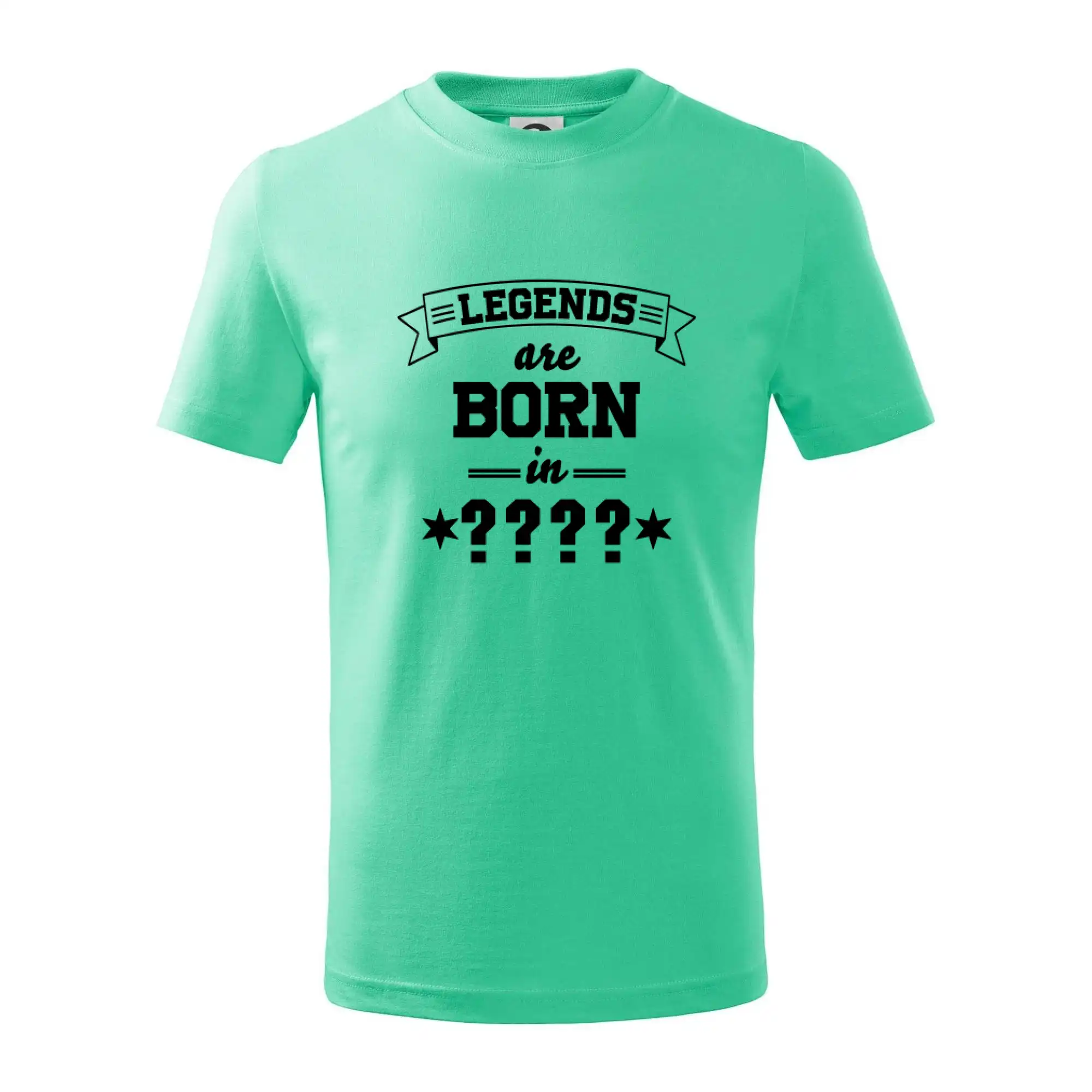 Legends are born in (tvůj měsíc narození)