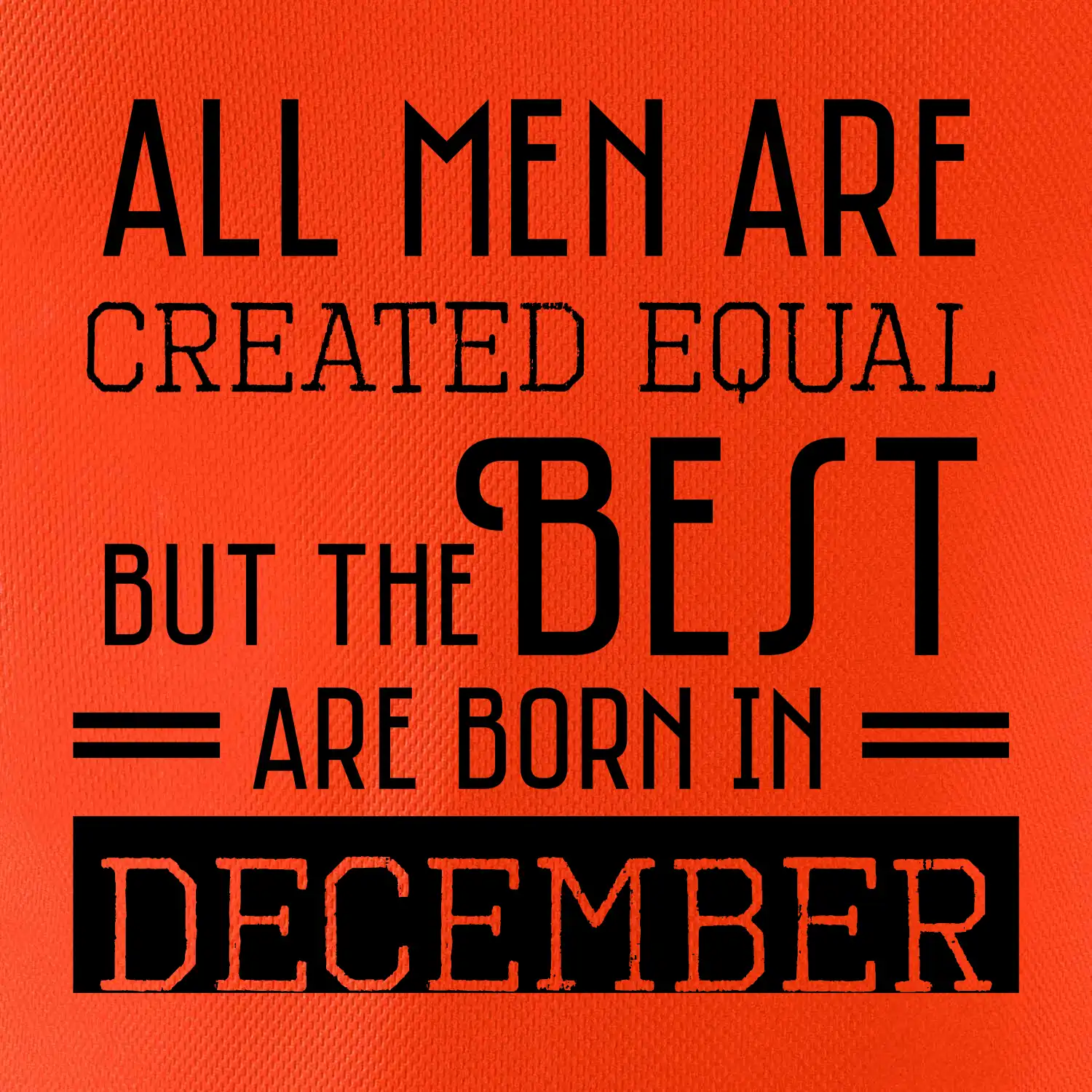 All men are created equal december
