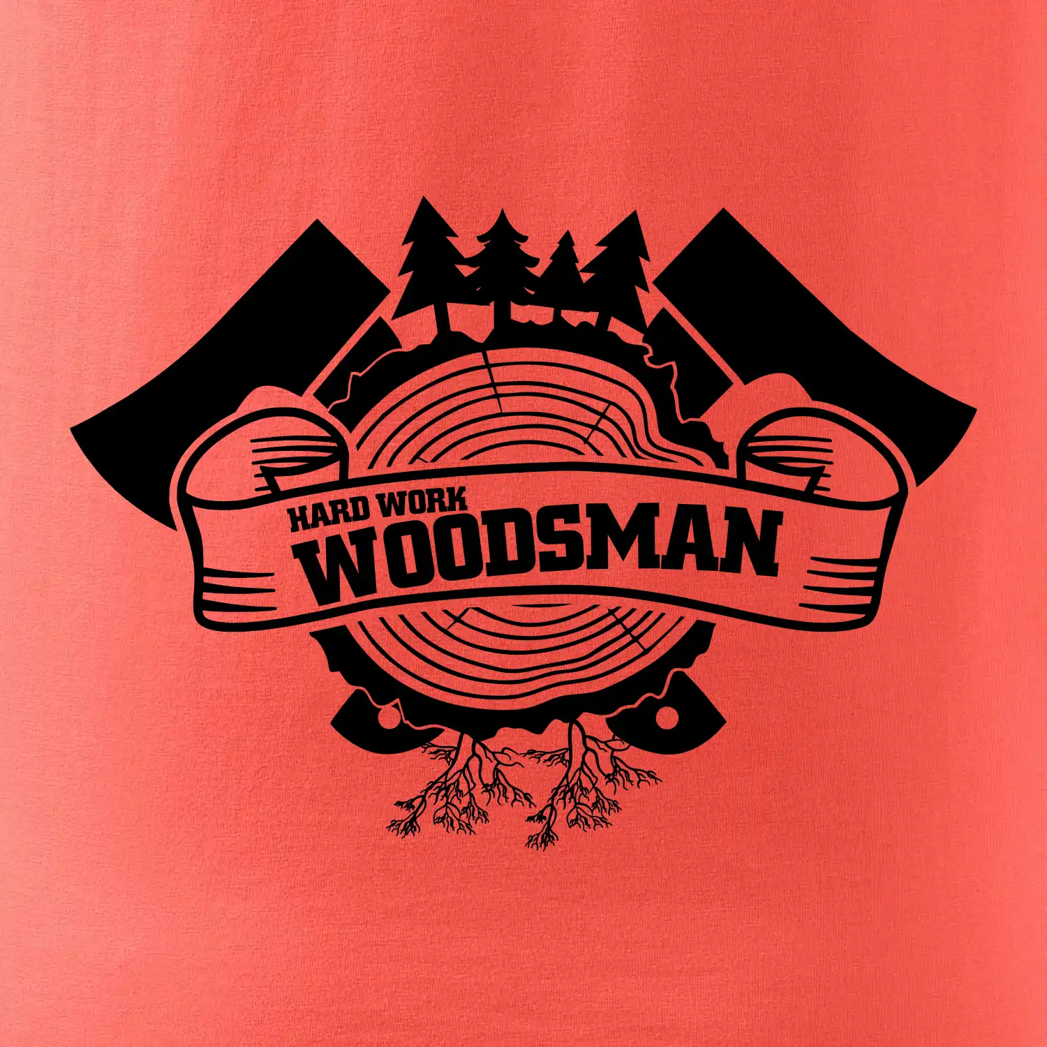 Hard Work Woodsman