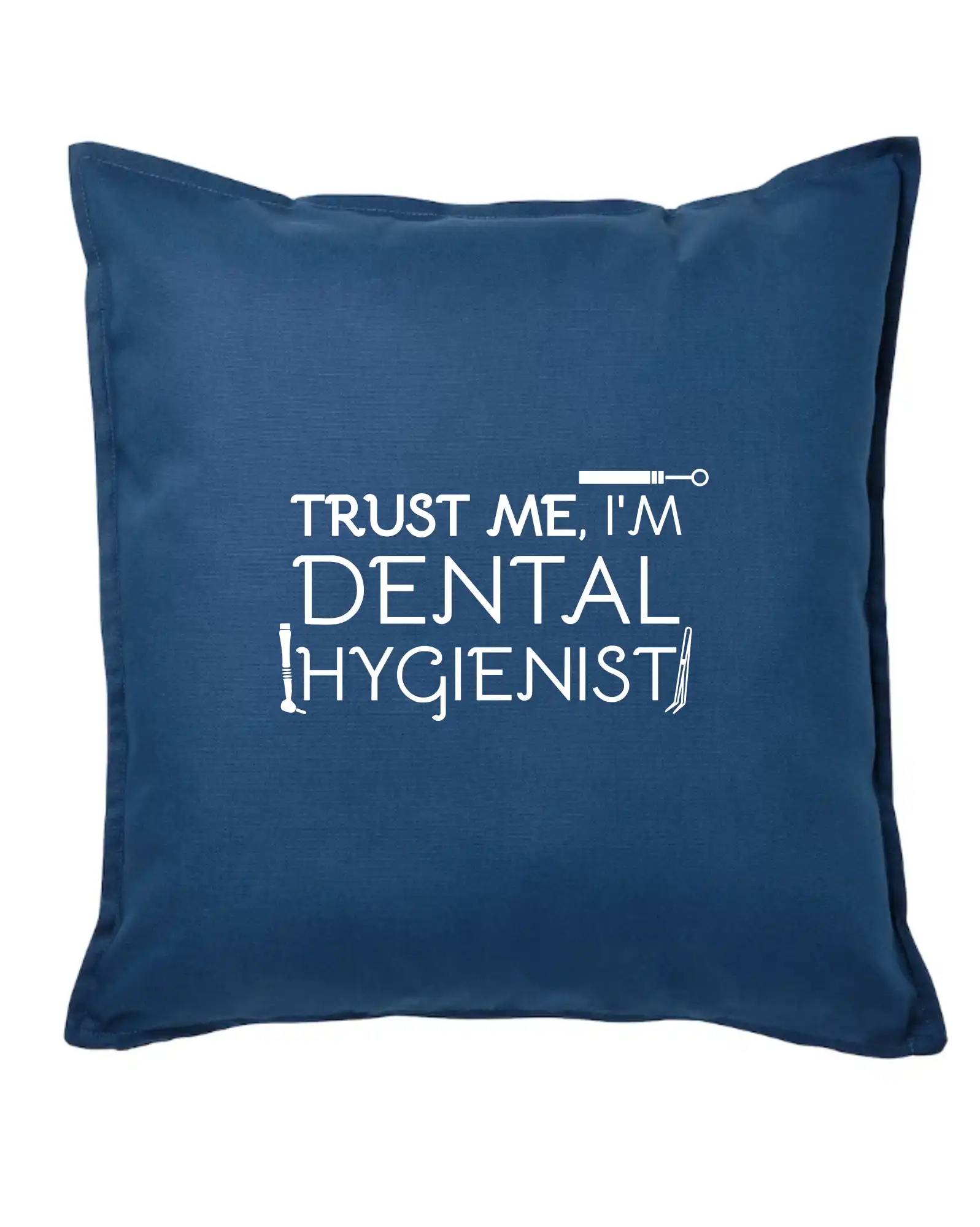 Tričká a mikiny pre zubárov - Trust me I'm dental hygienist - Vankúš 50x50