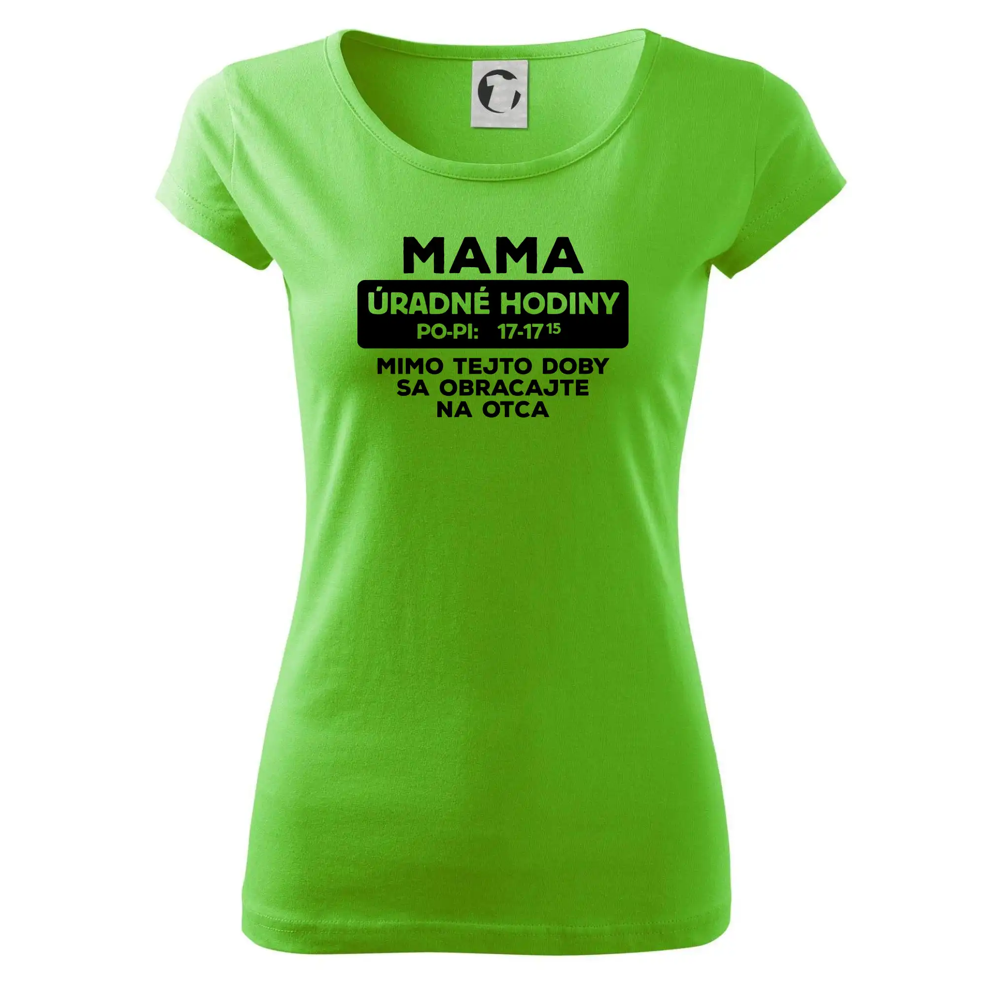 Tričká a mikiny pre mamičky - Mama úradné hodiny - Dámske tričko Pure