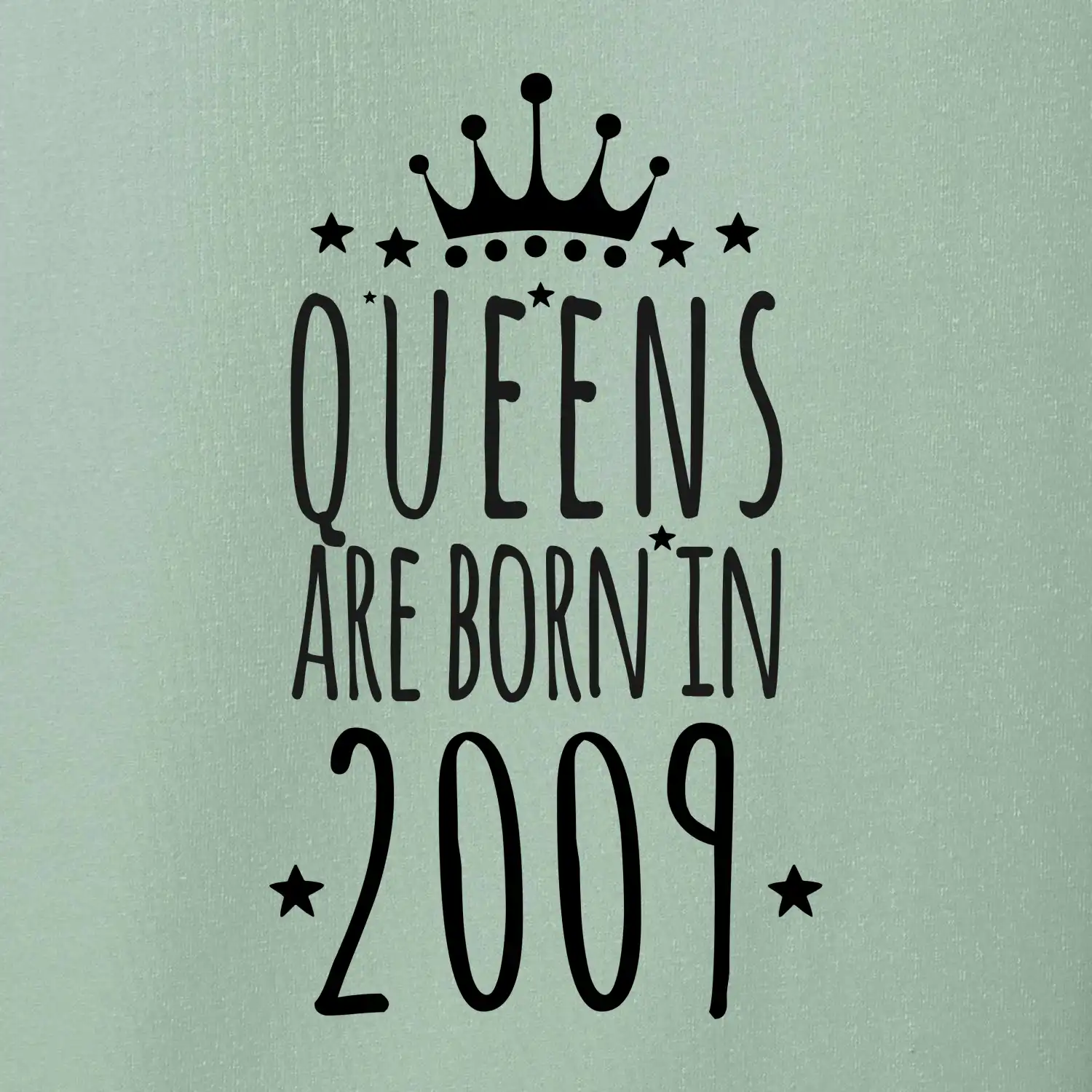 Queens are born in 2009