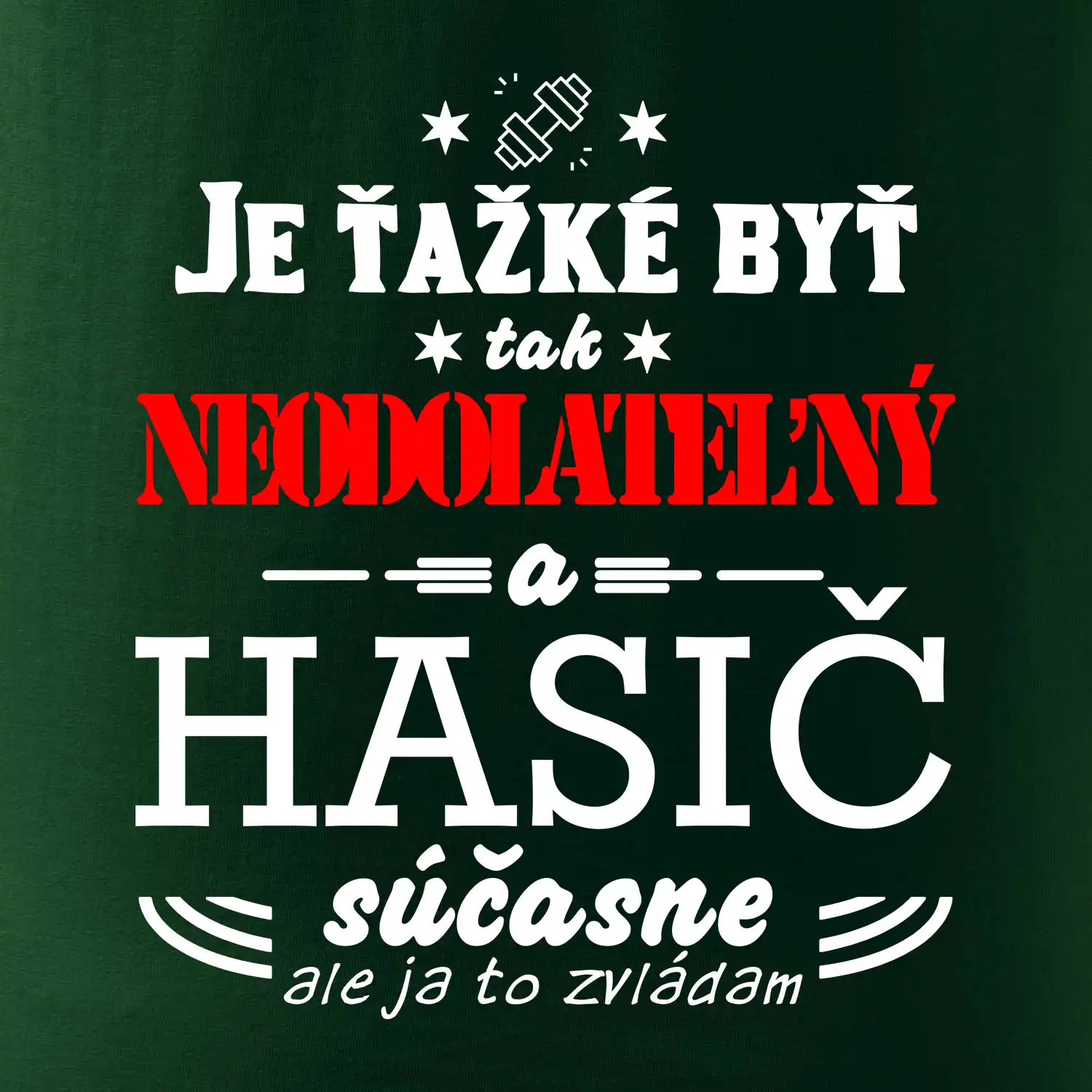 Neodolateľný hasič