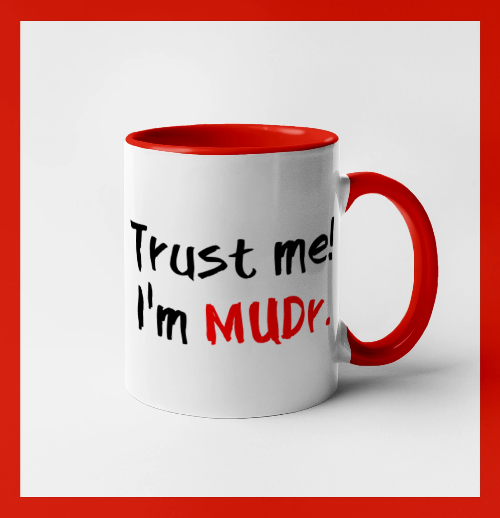 Trust me I´m  MUDr. / Věř mi jsem MUDR.