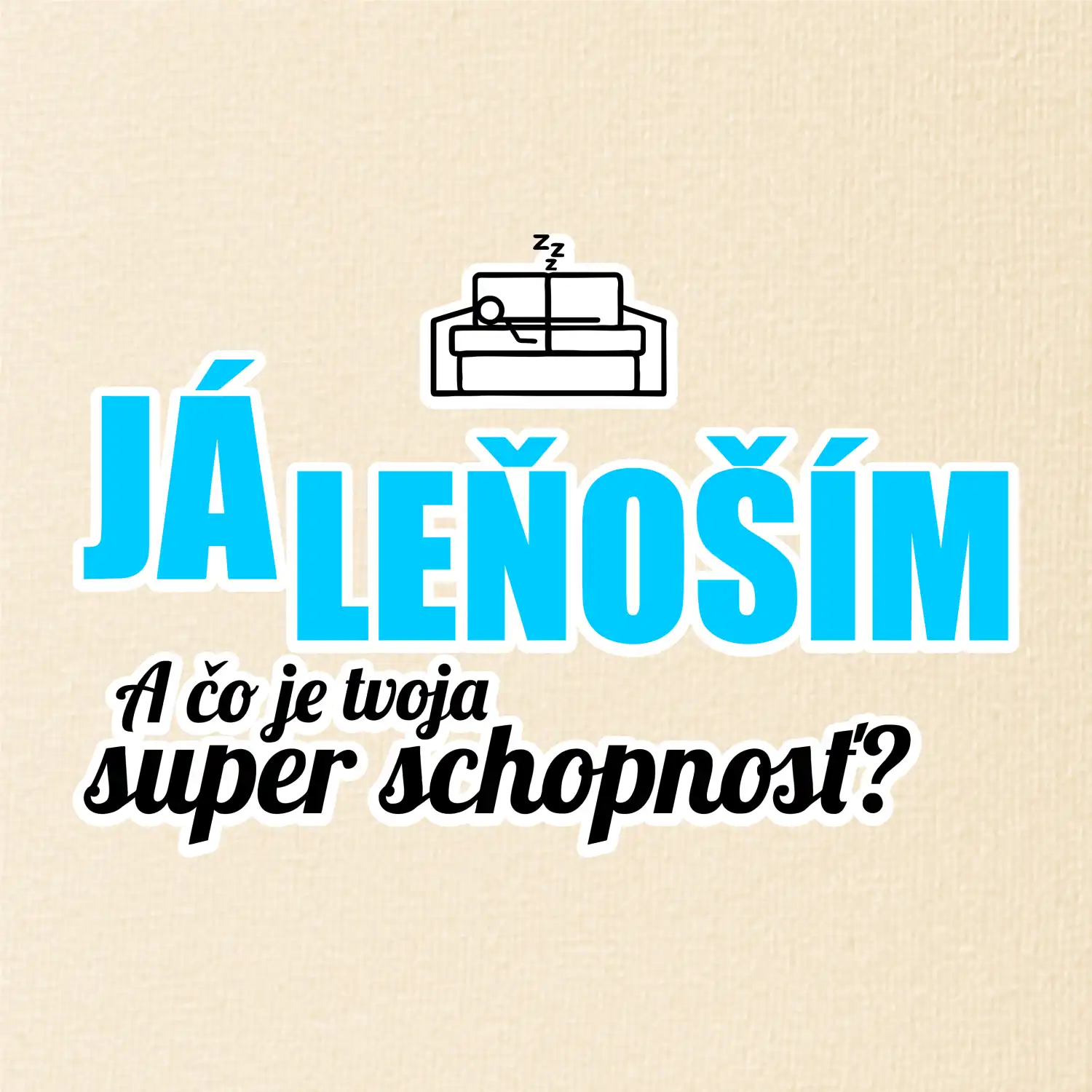 Já leňoším - tvoja super schopnosť - rovný