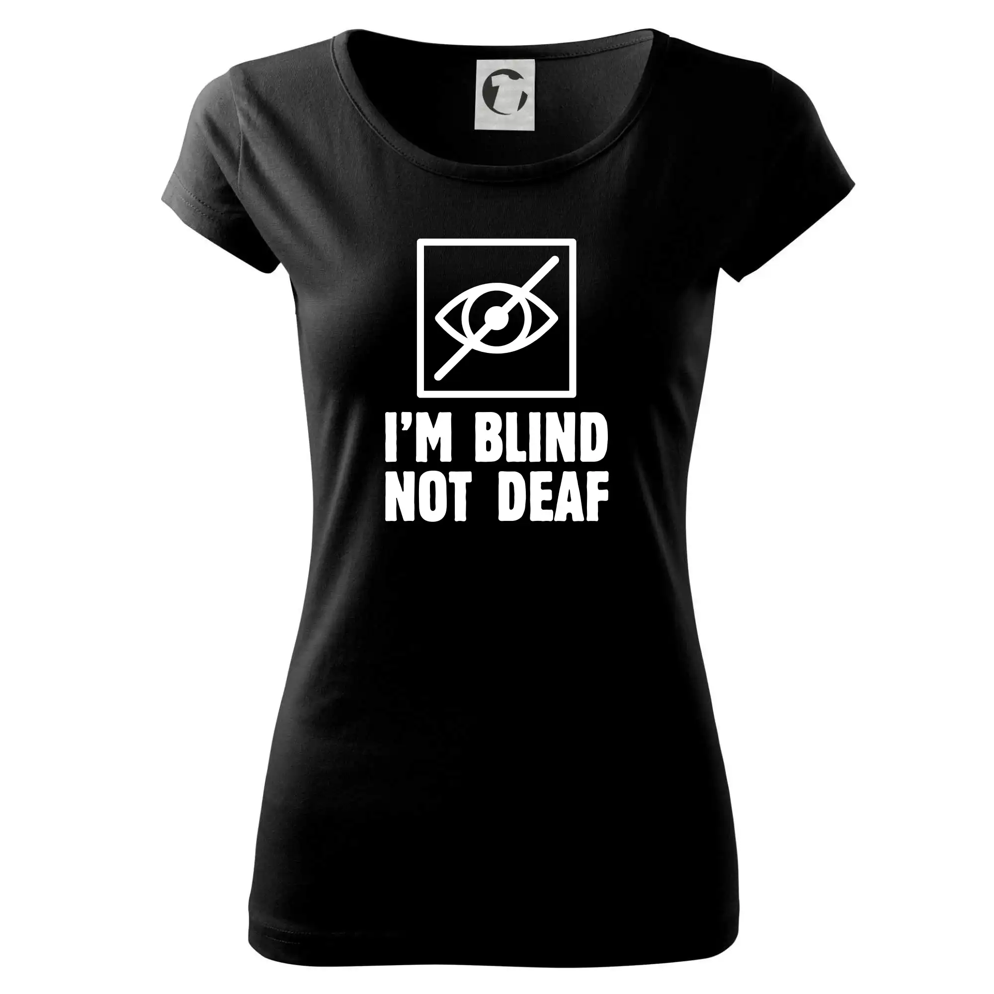 I'm blind not deaf