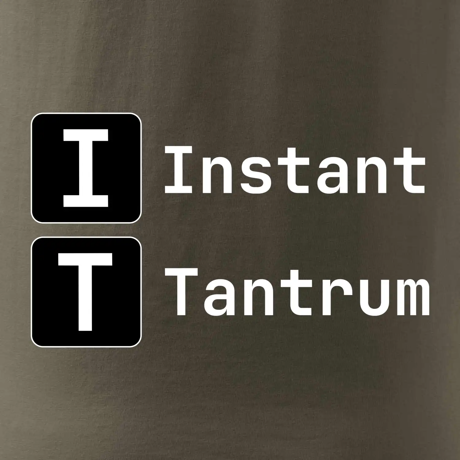 IT Nápis Instant Tantrum