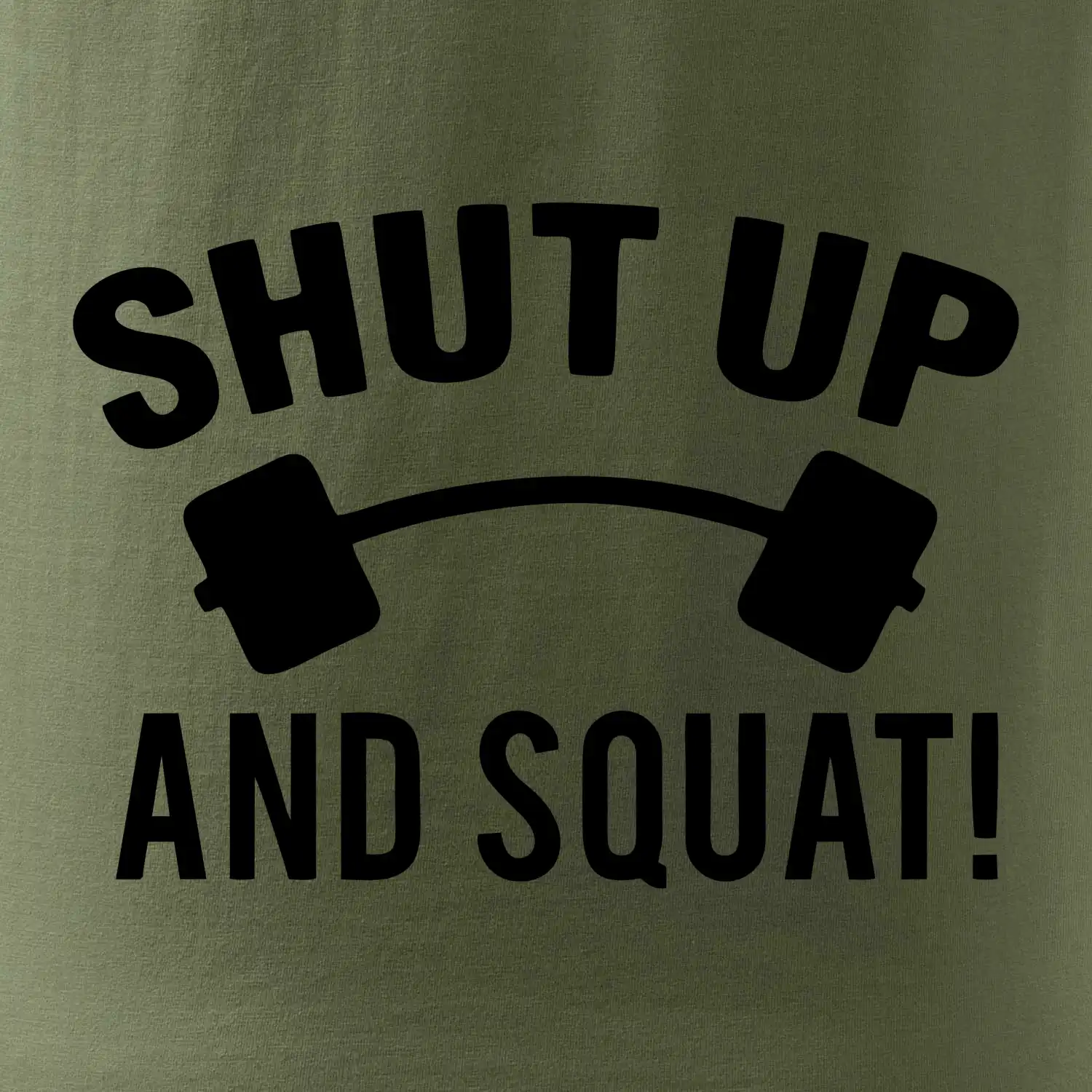 Shut up and squat