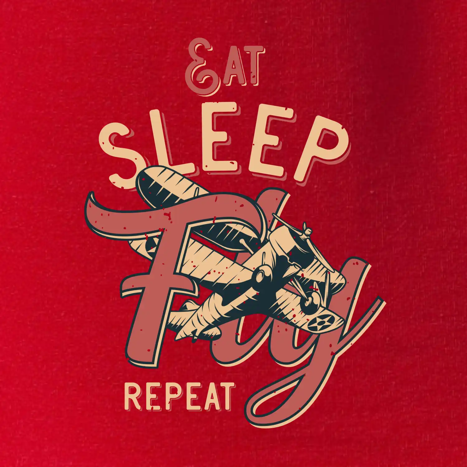 Eat Sleep Fly Repeat letadlo