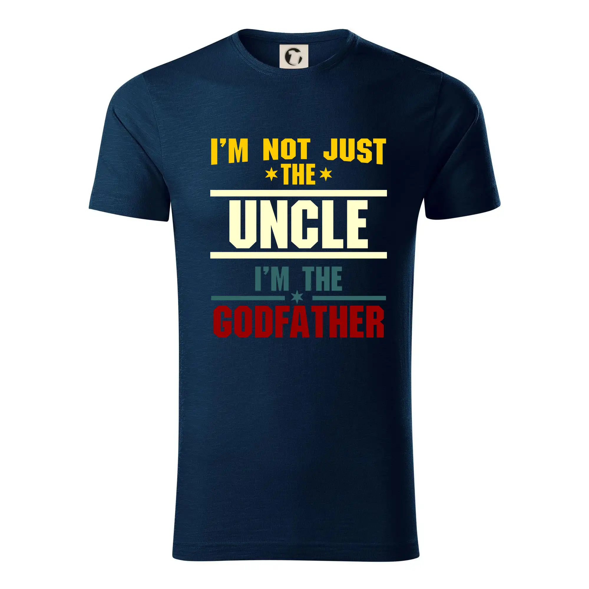 Rodinné tričká - I'm Not Just The Uncle I'm The Godfather - Tričko z organickej bavlny