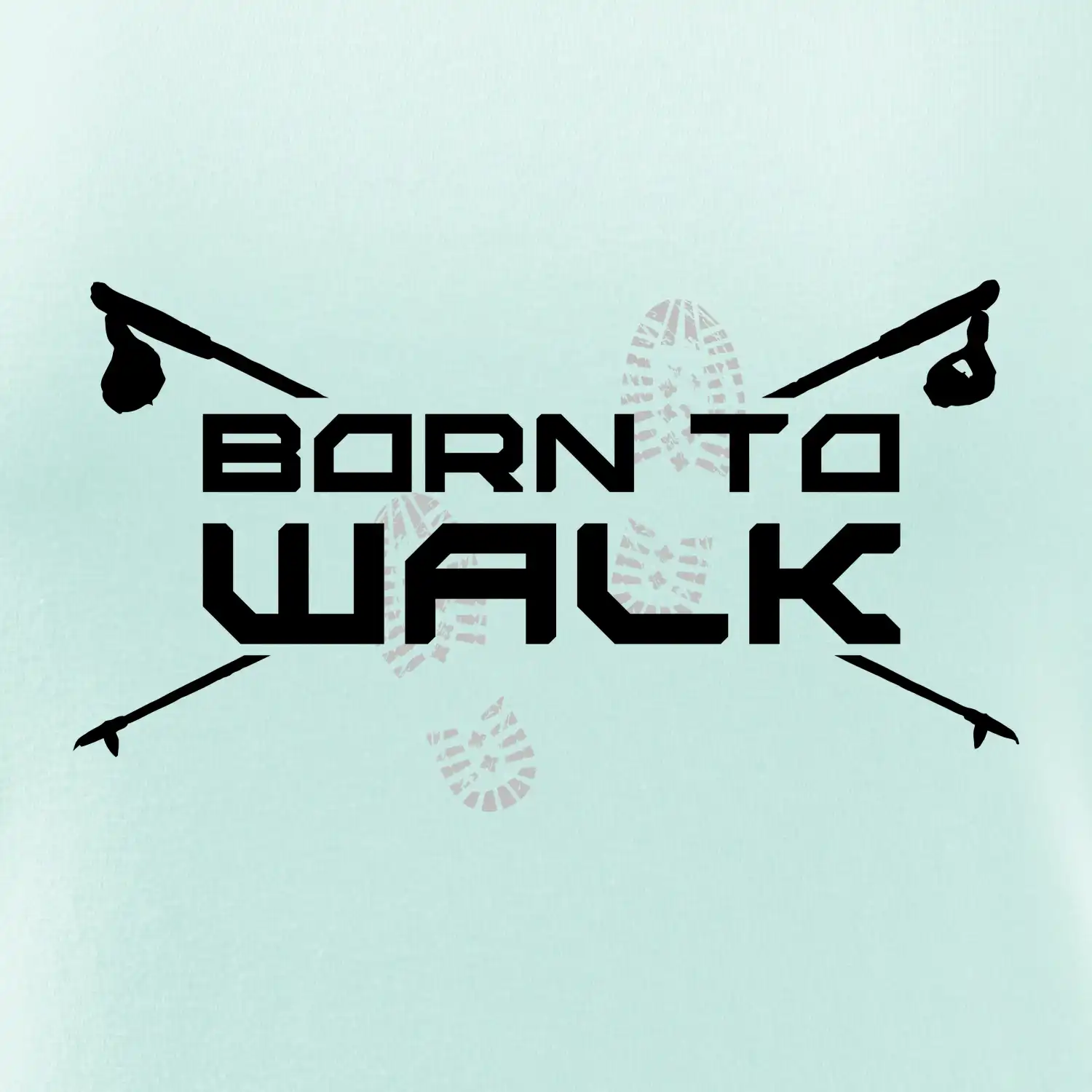 Born to walk