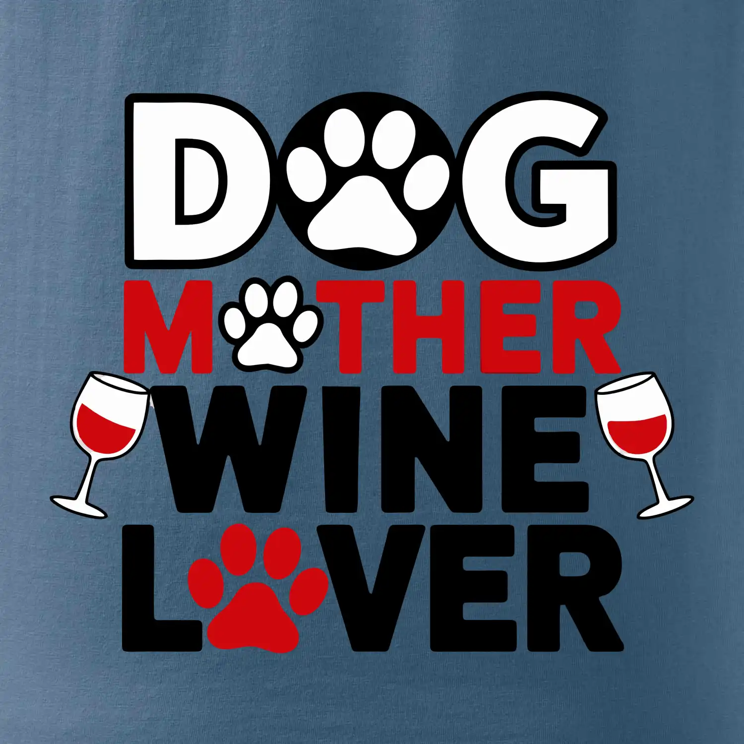 Dog mother wine lover