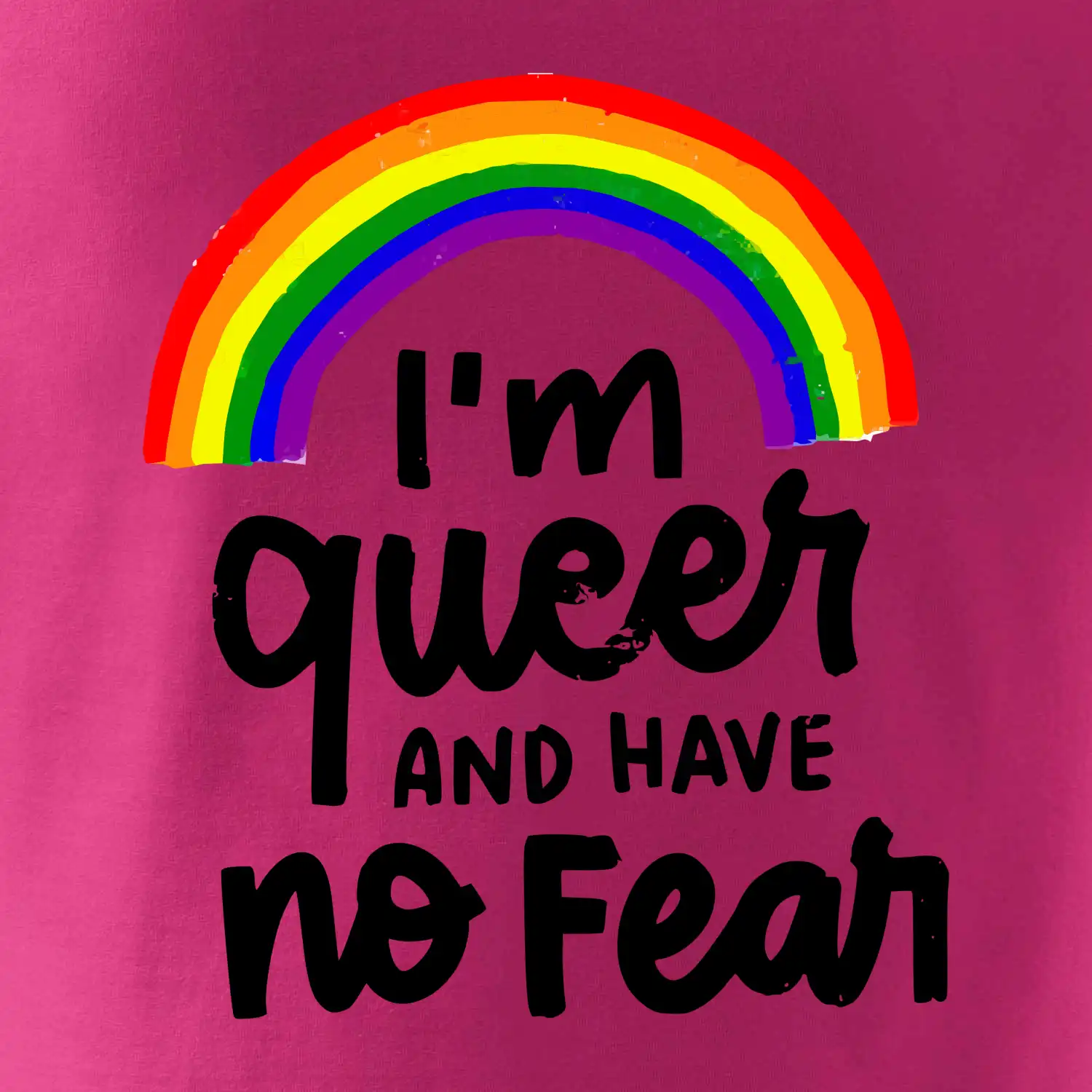 Im queer and have no fear