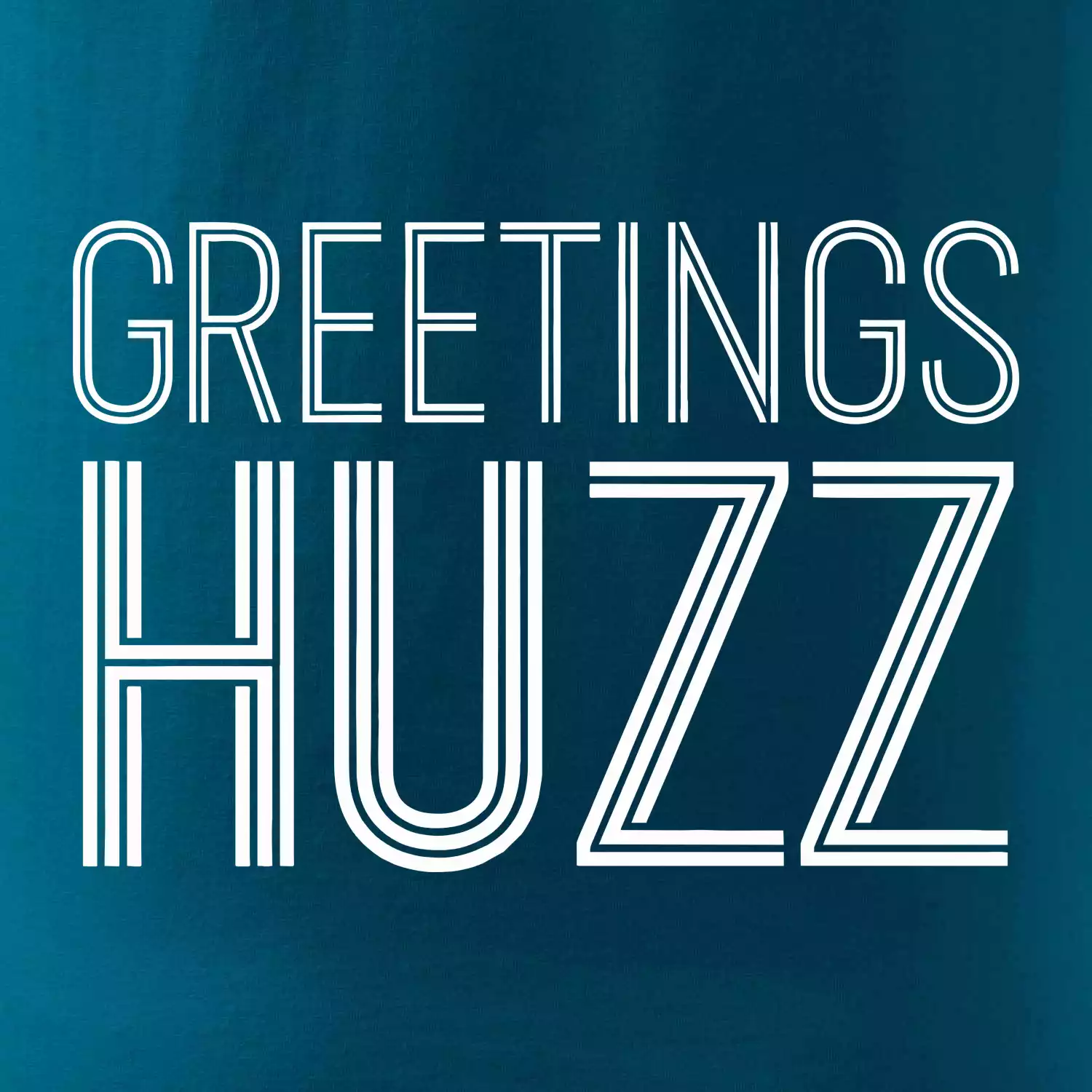 Greetings HUZZ