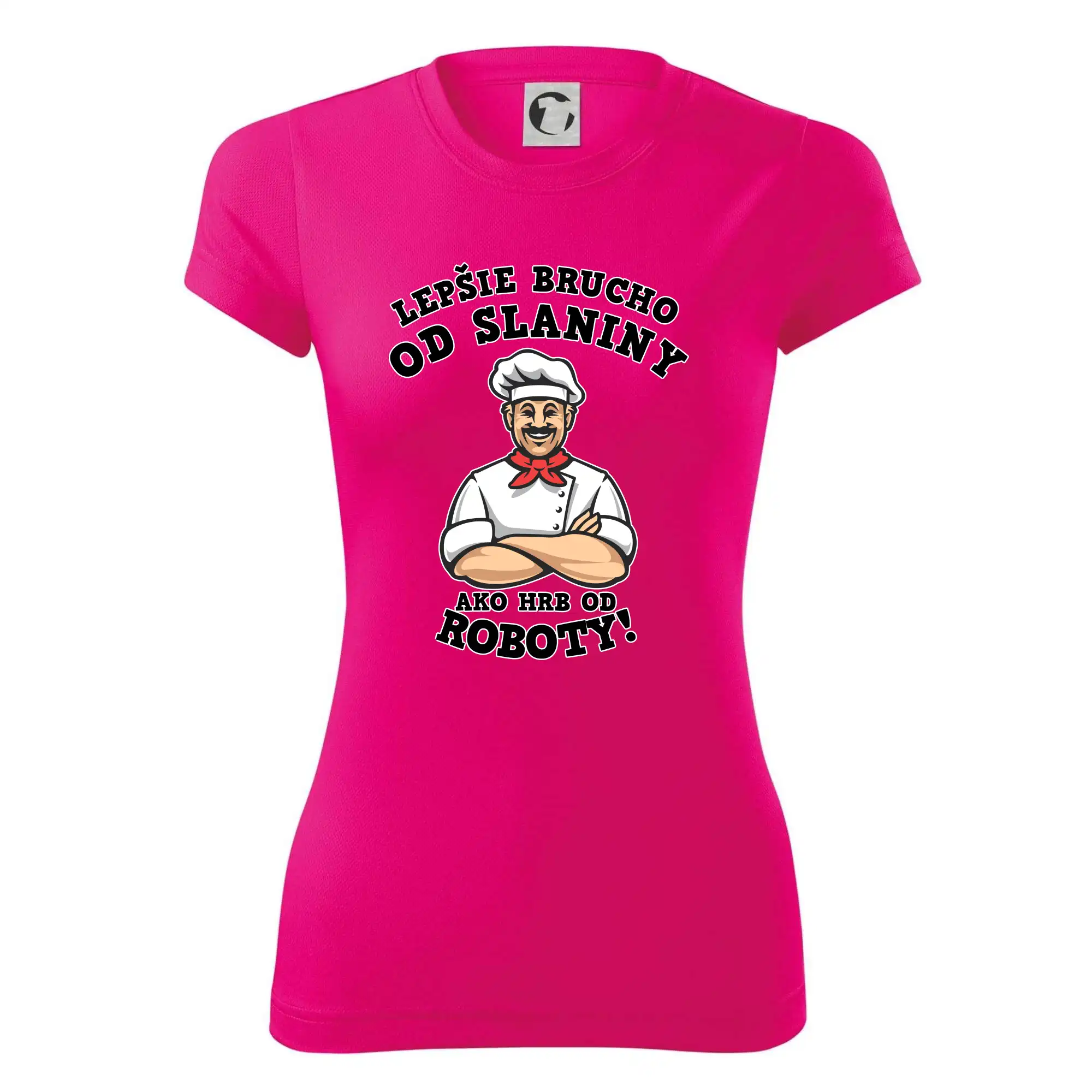 Lepšie bruch od slaniny ako hrb od roboty