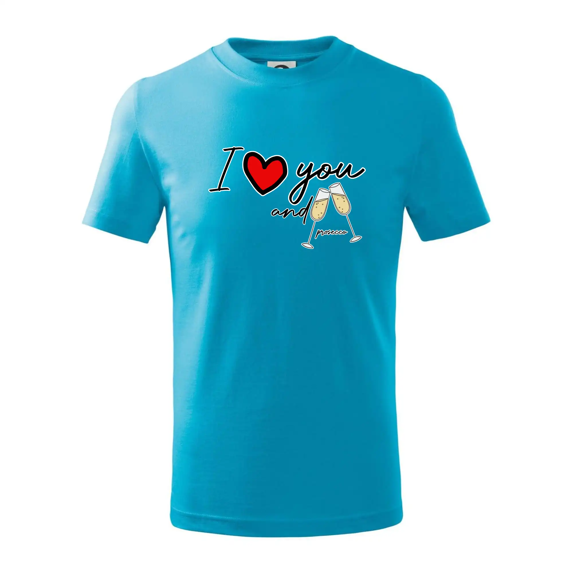 I love you and prosecco