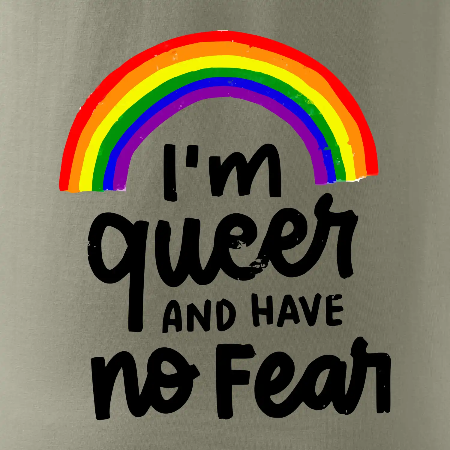 Im queer and have no fear
