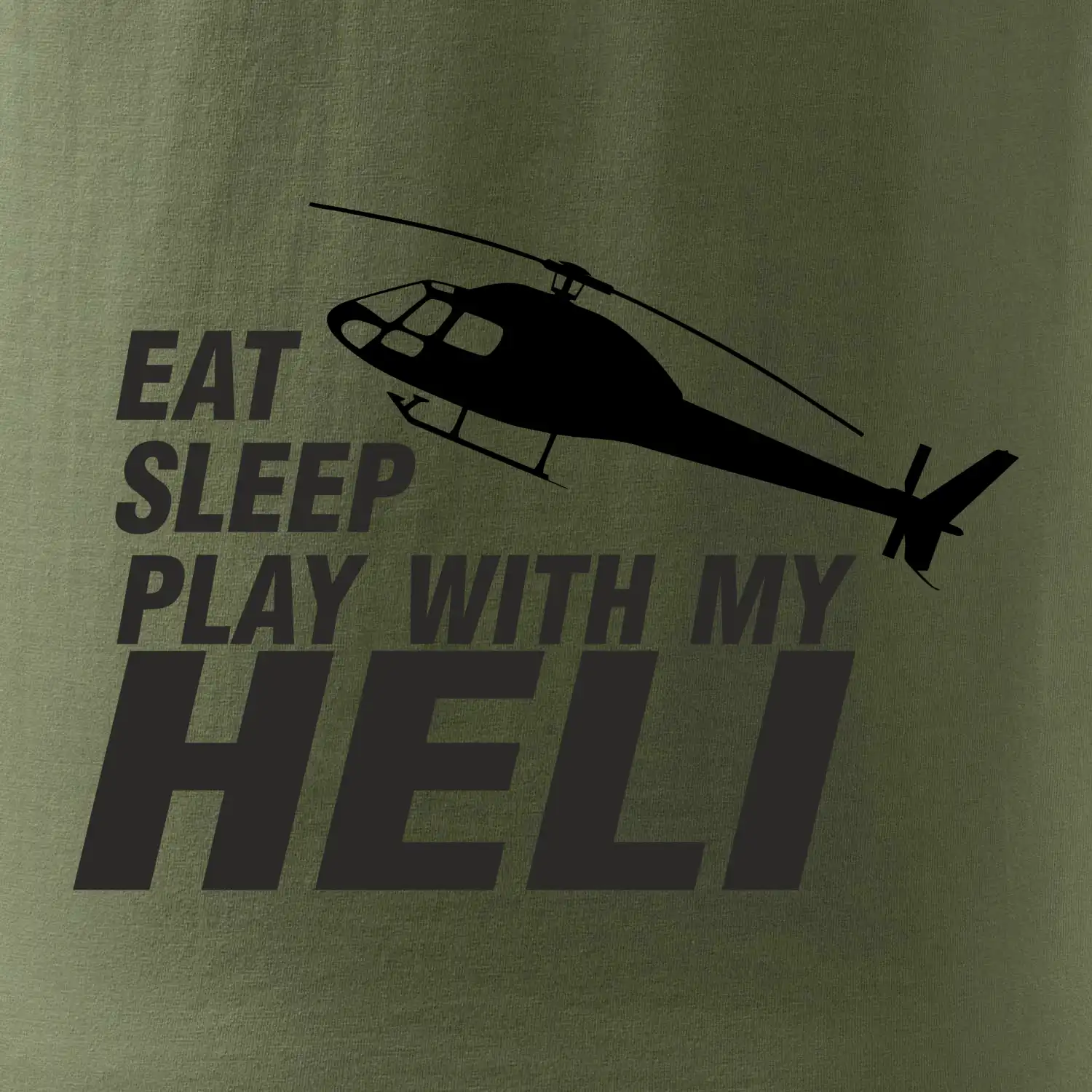 Eat Sleep Play With My Heli