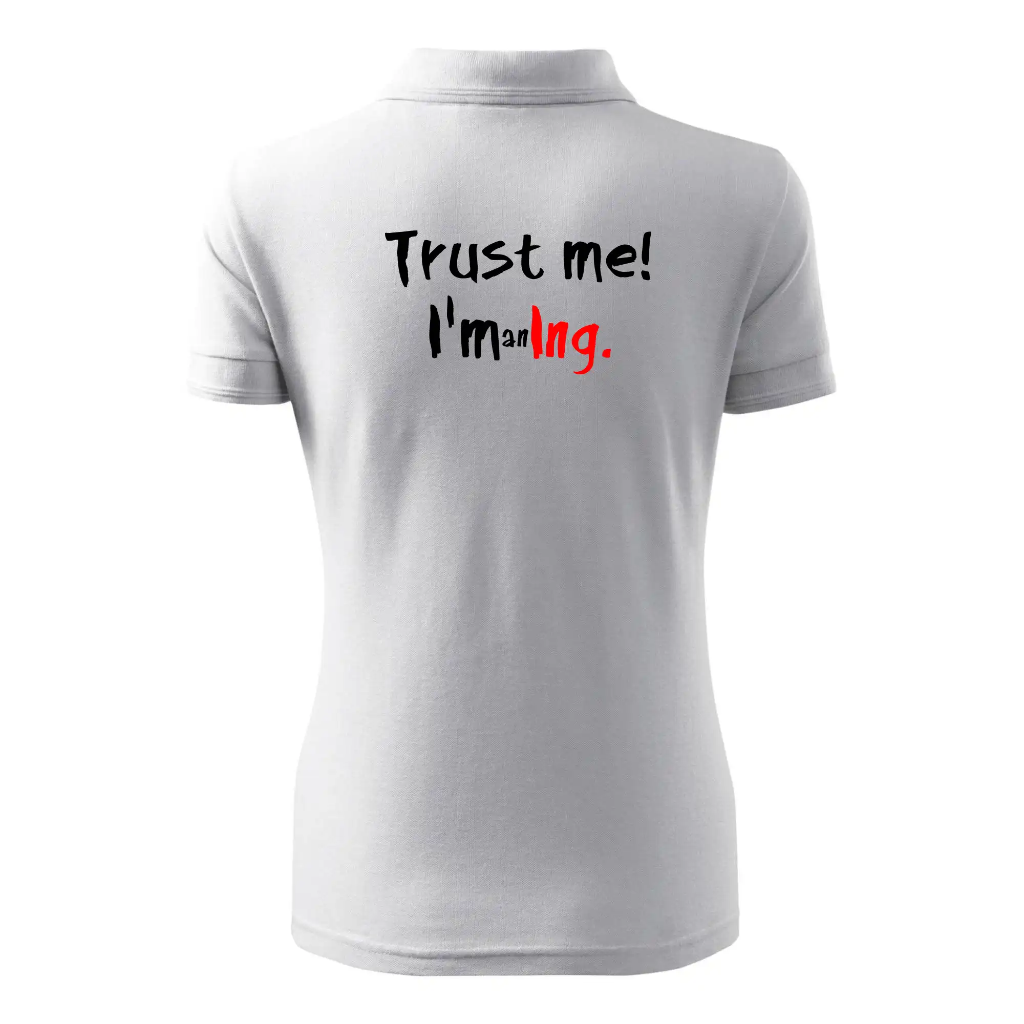 Trust me I´m an Ing. / Věř mi jsem Ing.