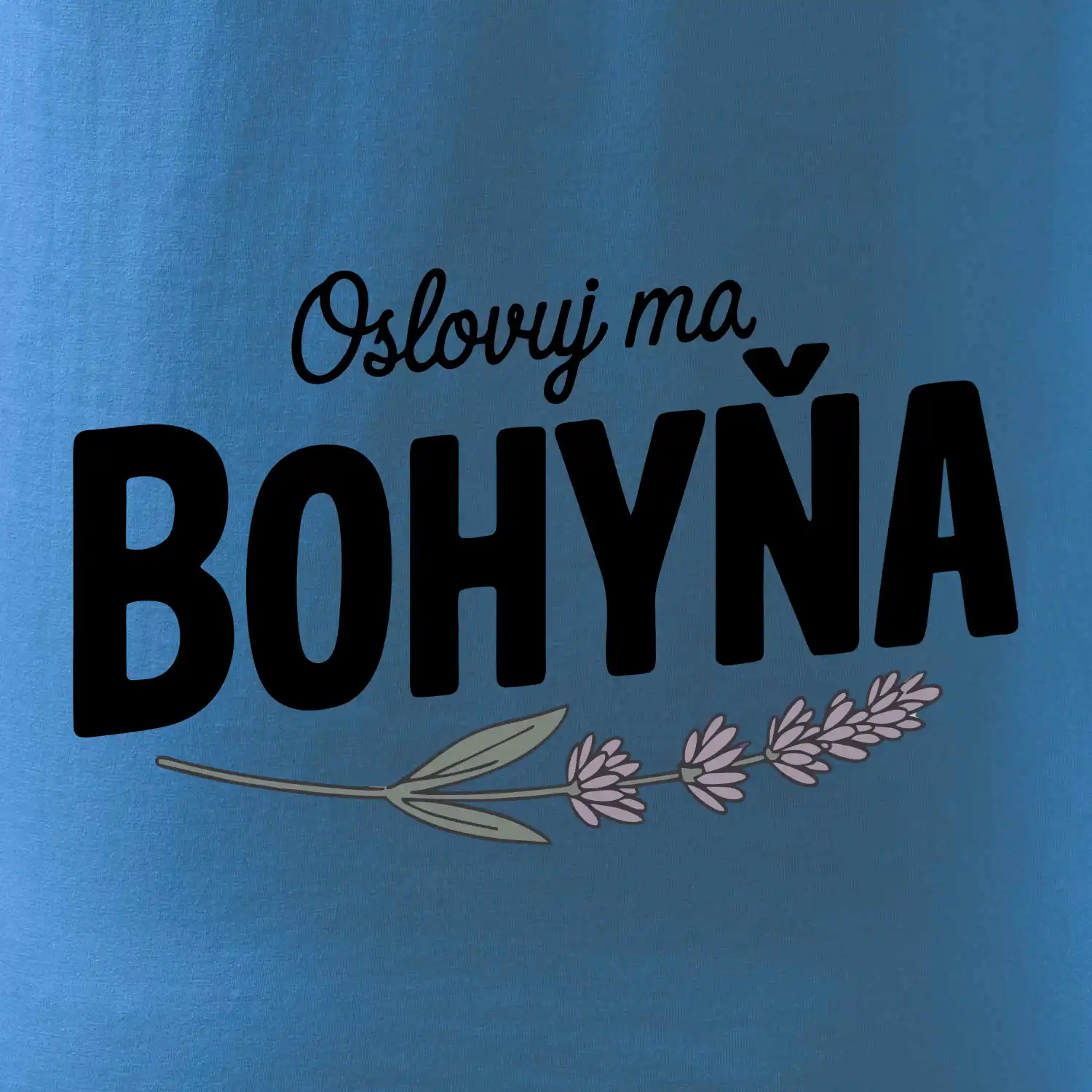 Oslovuj ma bohyňa SK