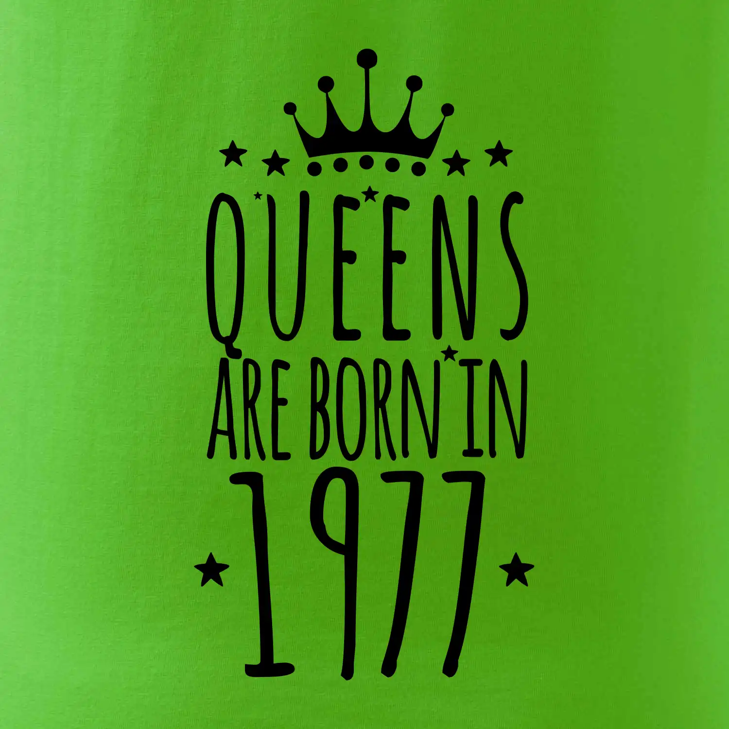 Queens are born in 1977