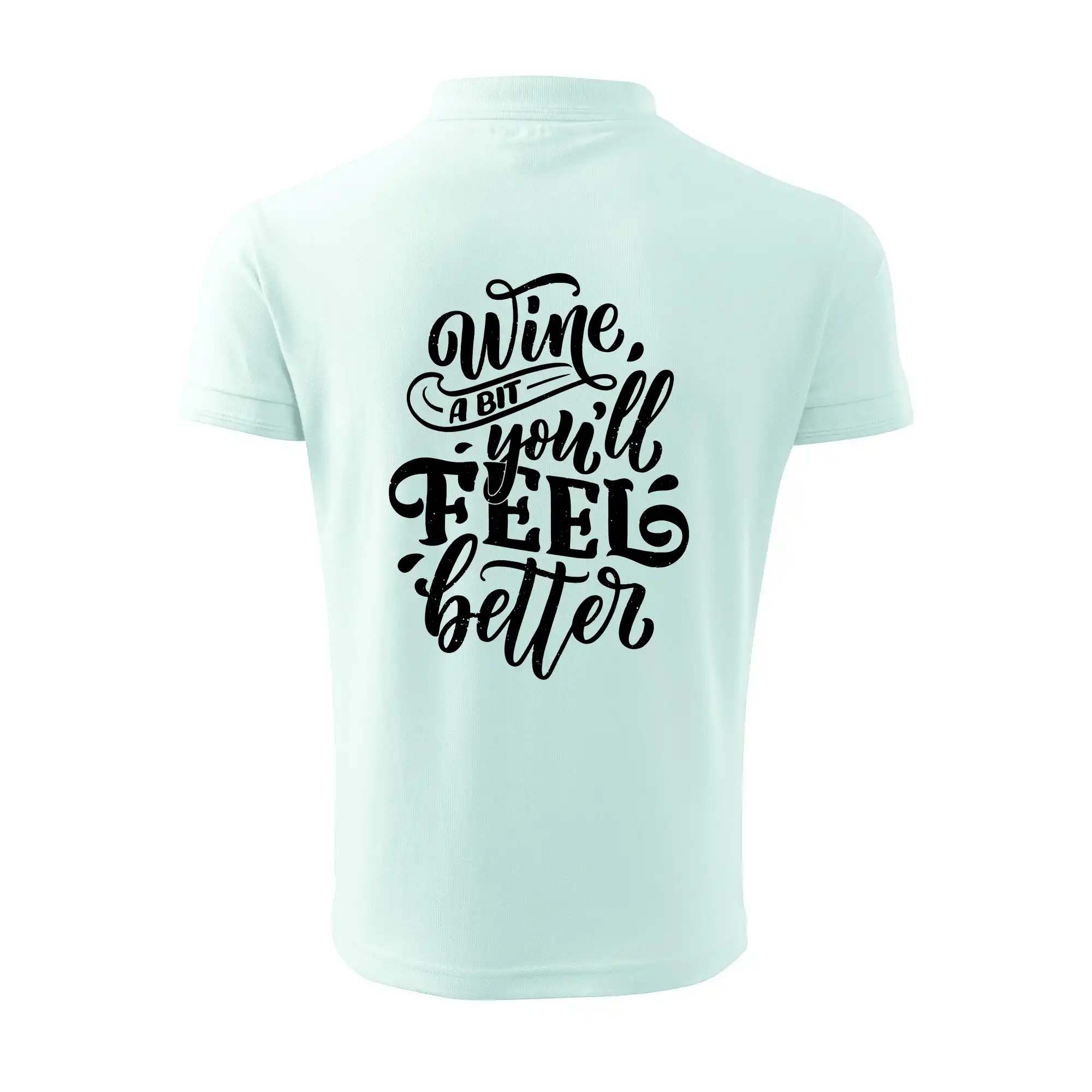 Wine a bit youll feel better