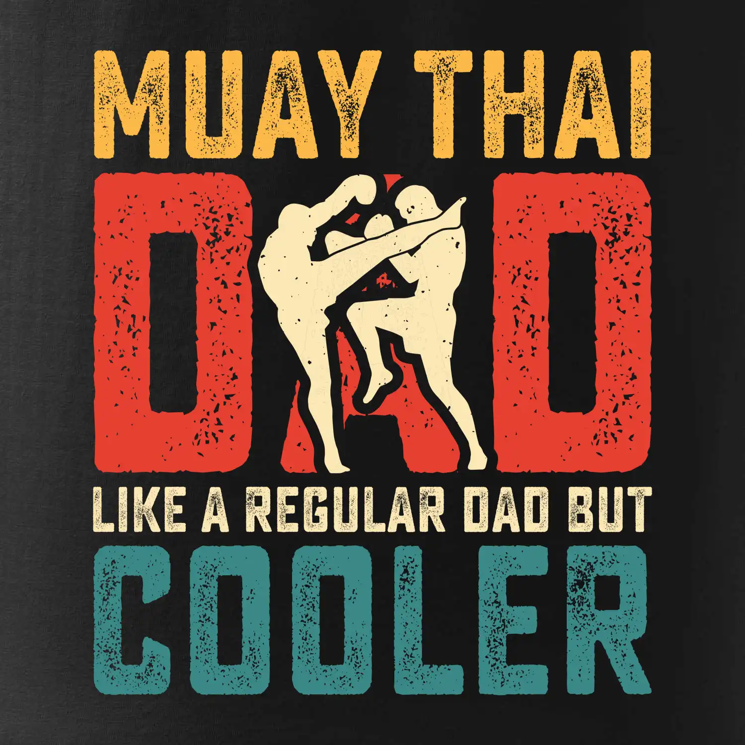 Muay thai dad like a regular dad but cooler