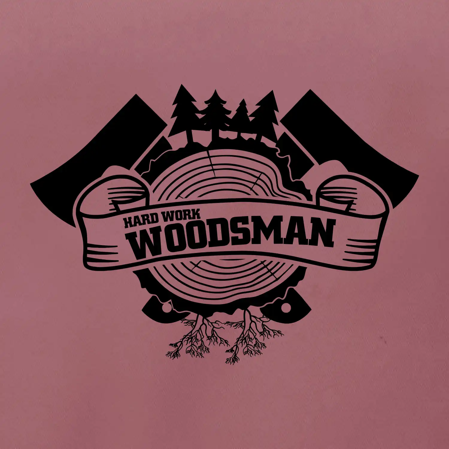 Hard Work Woodsman