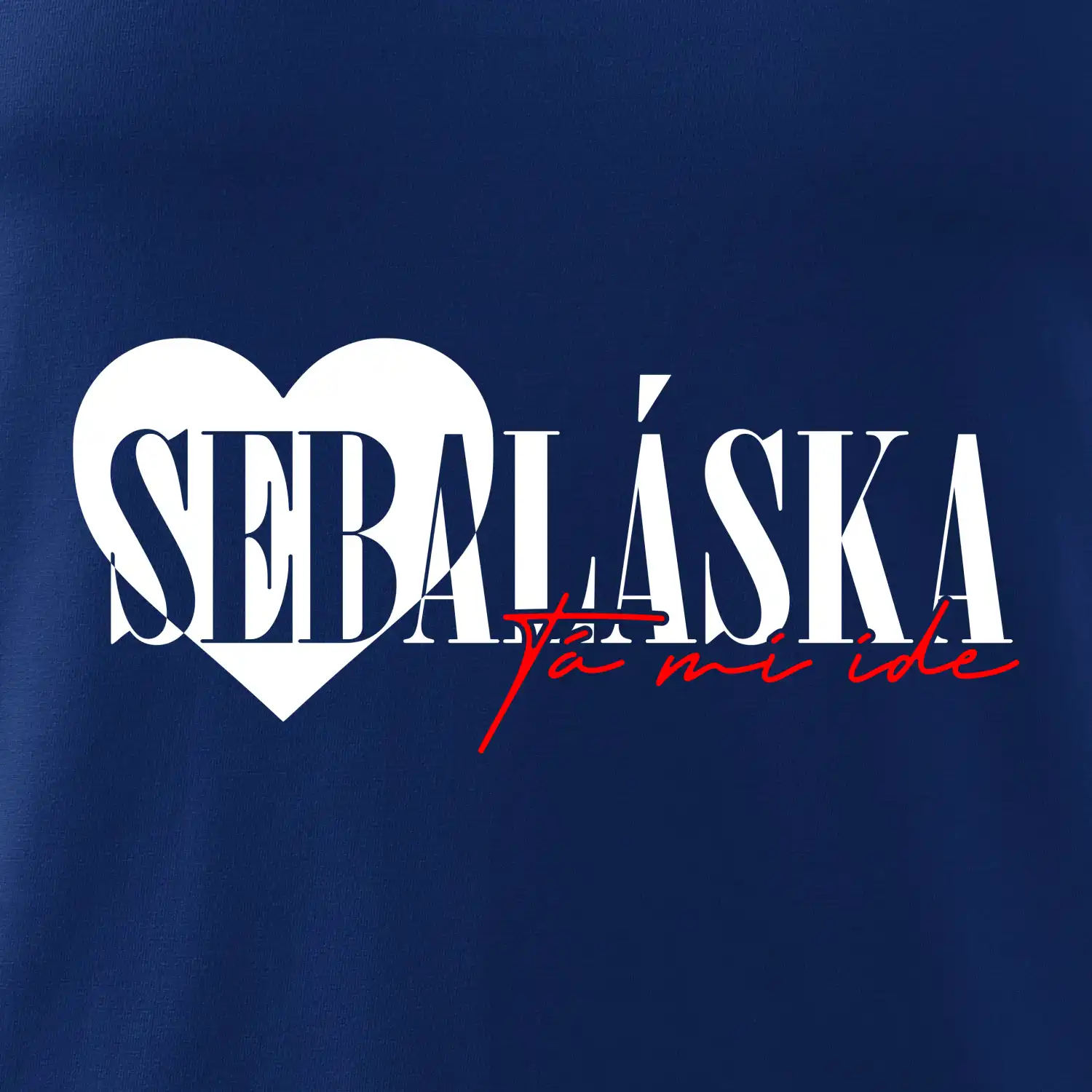 Sebeláska ta mi ide