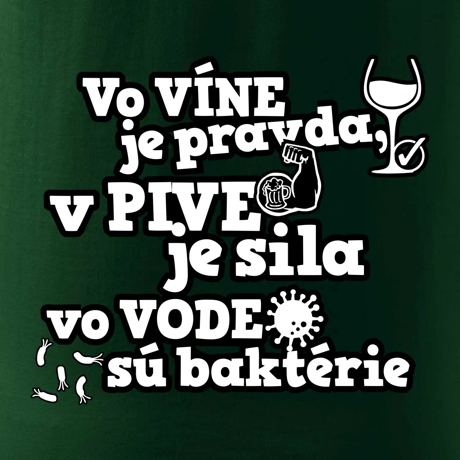 Vo víne je pravda, v pive je sila, vo vode sú baktérie