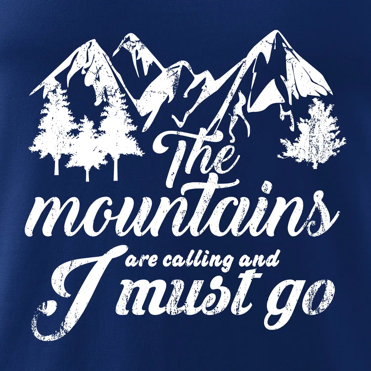 The mountains are calling and i must go