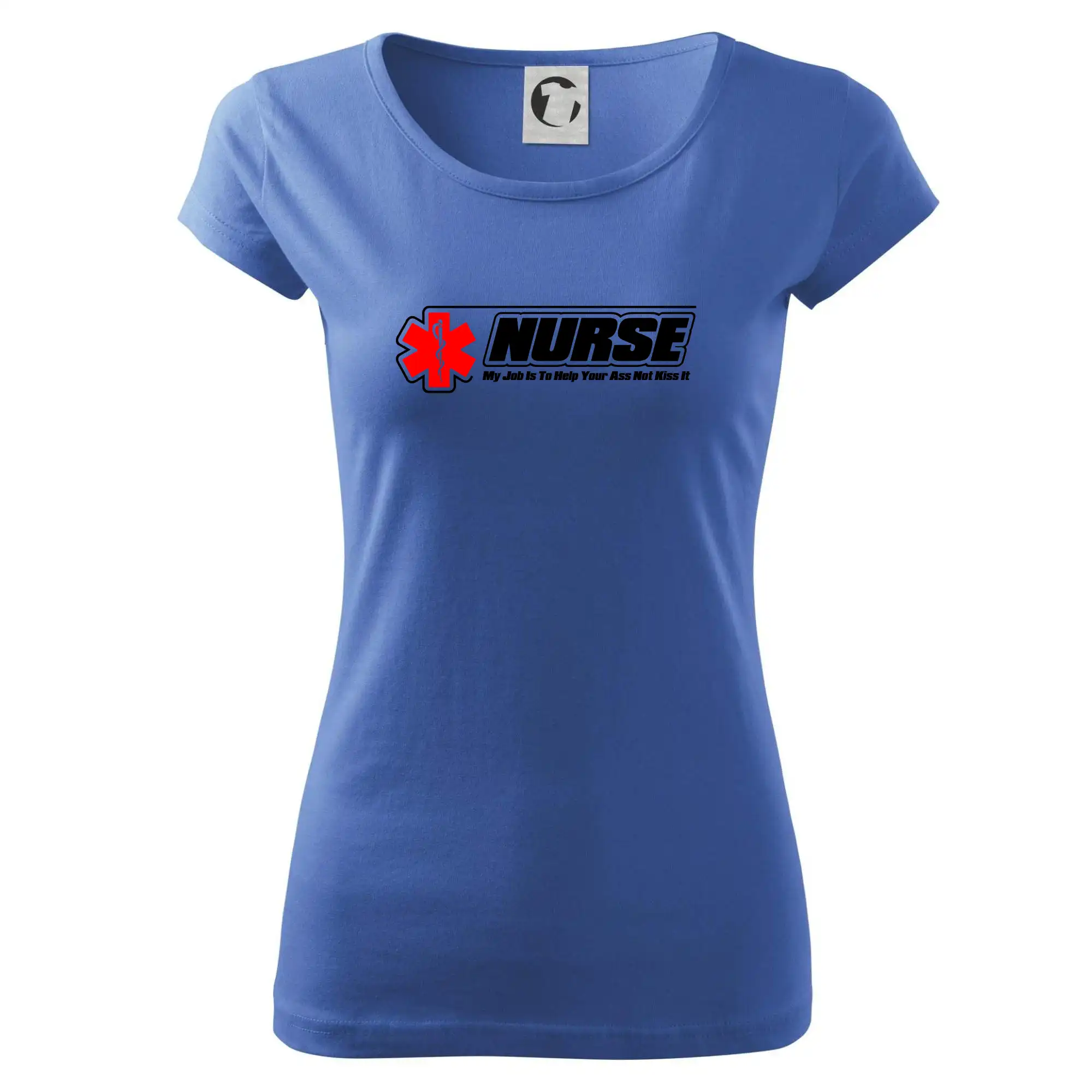 Nurse My Job Is To Save Your Ass Not Kiss It - Dámske tričko Pure