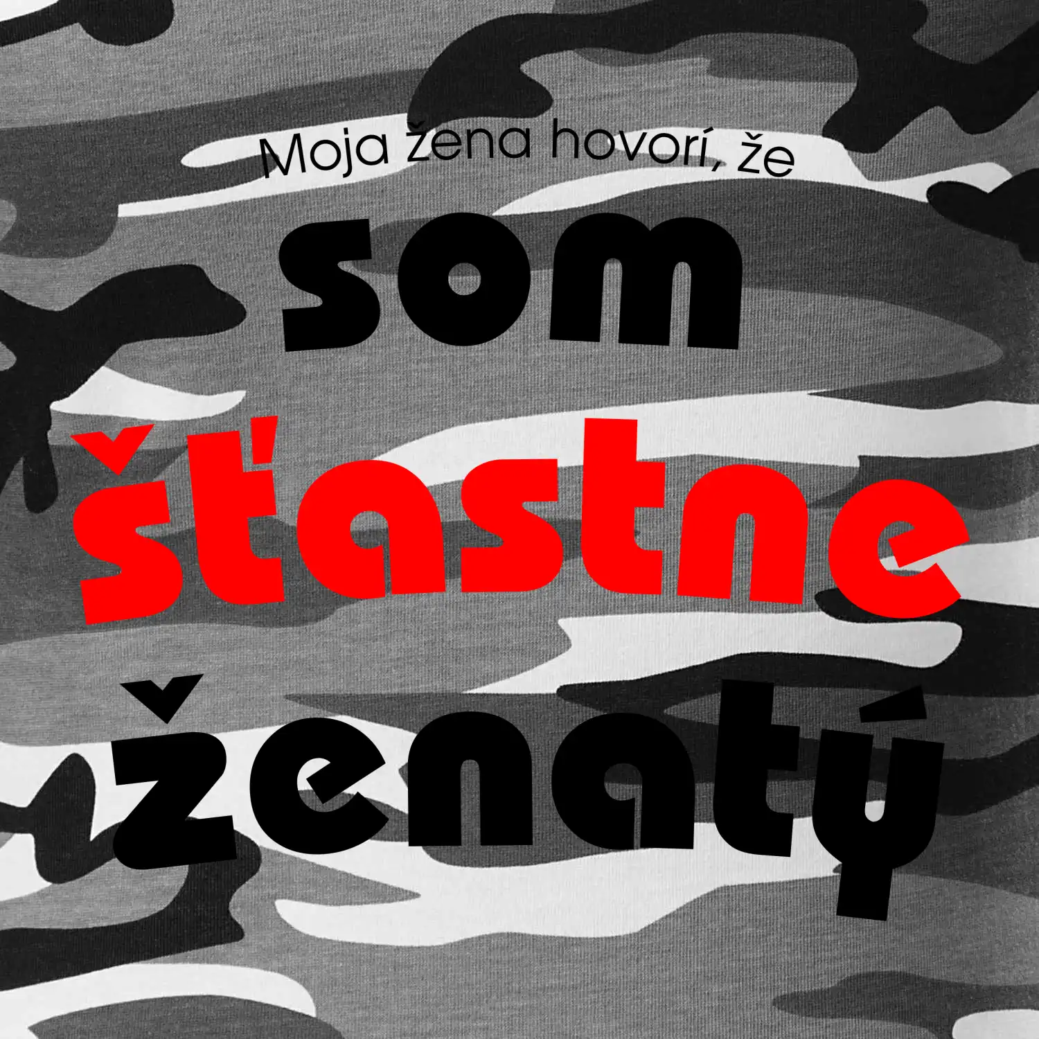 Moja žena hovorí, že som šťastne ženatý