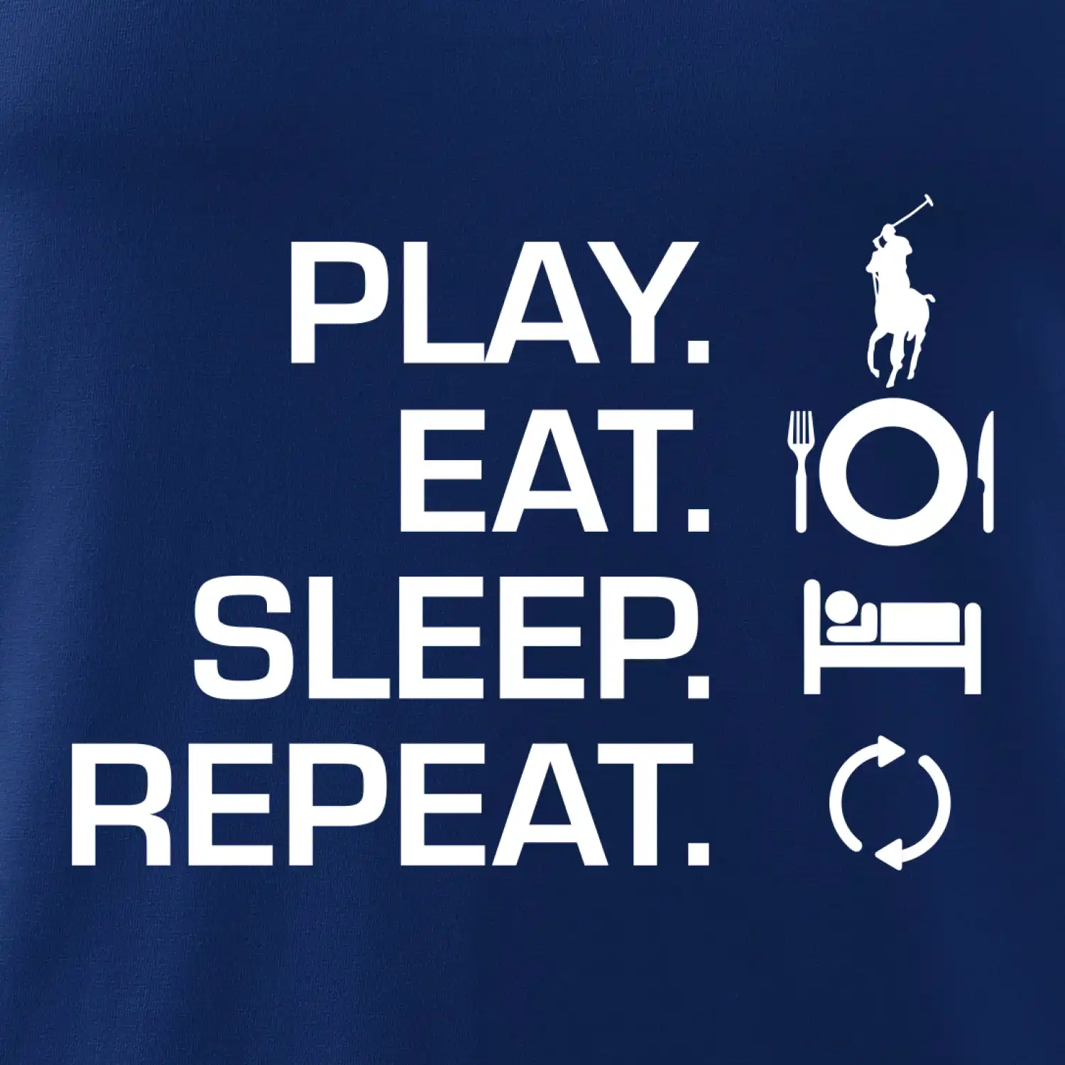 Play Eat Sleep Repeat polo