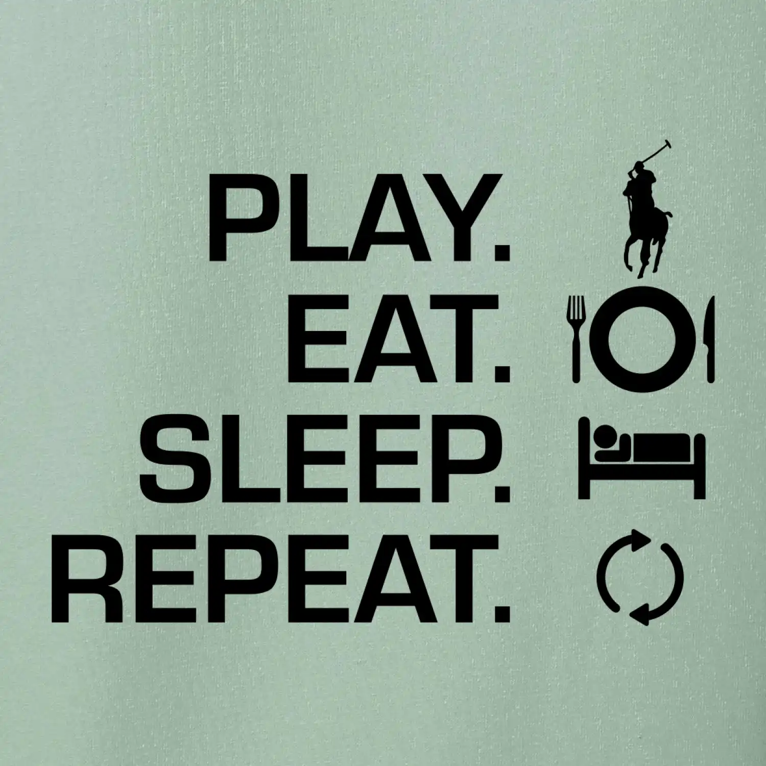 Play Eat Sleep Repeat polo